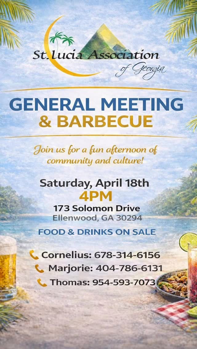 Join us for a fun afternoon of community, food, and good vibes! 🍔🔥🇱🇨
The St. Lucia Association of Georgia invites you to our General Meeting & Barbecue — come connect, catch up, and enjoy great food together!
🗓 Saturday, April 18th
⏰ 4PM
📍 Ellenwood, GA
Food & drinks on sale!
Don’t miss it — bring a friend and come through! ✨
#SLUAG #StLuciaAssociation #CommunityVibes #BBQTime #CaribbeanCommunity #StLuciaPride 🇱🇨