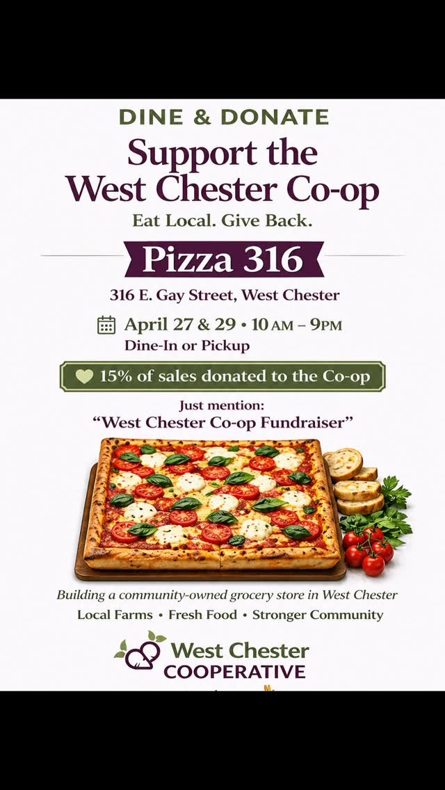 🍕 Eat Pizza. Build a Grocery Store.
Join us at Pizza 316 for a Dine & Donate supporting the West Chester Co-op 💜💚
📅 April 27 & 29
⏰ 10 AM – 9 PM
📍 316 E. Gay Street
✨ 15% of sales go directly to the Co-op
✔ Dine-in or pickup
✔ Just mention: West Chester Co-op Fundraiser
This is how we build it — together.
One slice, one neighbor, one future grocery store at a time.
Fresh food. Local farms. Community-owned.
#WestChesterCoop #EatLocal #SupportLocal #CommunityOwned