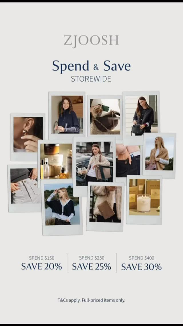 Spend & Save Storewide at Zjoosh. From effortless clothing and statement handbags to timeless jewellery and beautifully curated homewares, now’s the perfect moment to choose a little more.
The more you spend, the more you save.
Enjoy 20% off when you spend $150, 25% off at $250, and 30% off when you spend $400.
Shop in-store and online for a limited time only.
@bridgepoint_mosman
T&Cs: Full-priced items only. VIP Members only. Join in-store today.