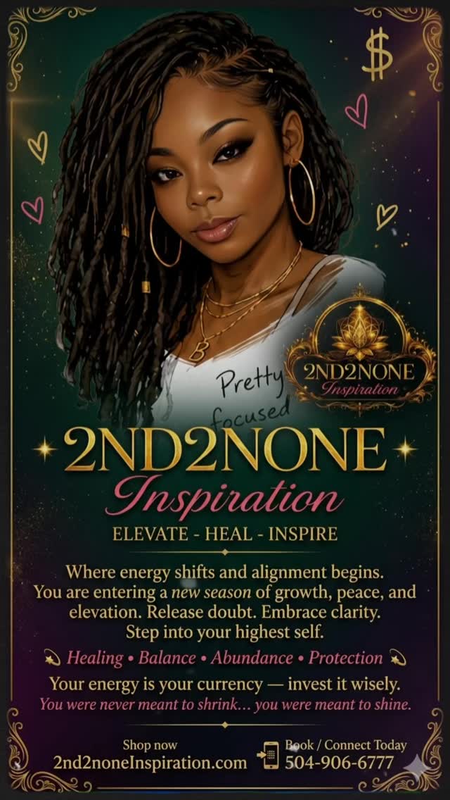 ✨ 2ND2NONE INSPIRATION ✨
Where energy shifts and alignment begins
You are entering a new season of growth, peace, and elevation.
Release doubt. Embrace clarity. Step into your highest self.
💫 Healing • Balance • Abundance • Protection 💫
Your energy is your currency — invest it wisely.
You were never meant to shrink… you were meant to shine.
Shop now 2nd2noneInspiration.com
📲 Book / Connect Today
504-906-6777