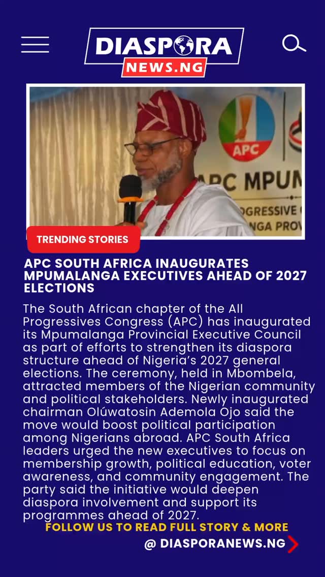 DiasporaNews.ng
The South African chapter of the All Progressives Congress (APC) has strengthened its diaspora operations with the inauguration of a new executive team in Mpumalanga Province, as preparations gradually build toward Nigeria’s 2027 general elections.
Read full story
https://www.diasporanews.ng/post/apc-south-africa-expands-diaspora-structure-swears-in-mpumalanga-leadership-ahead-of-2027