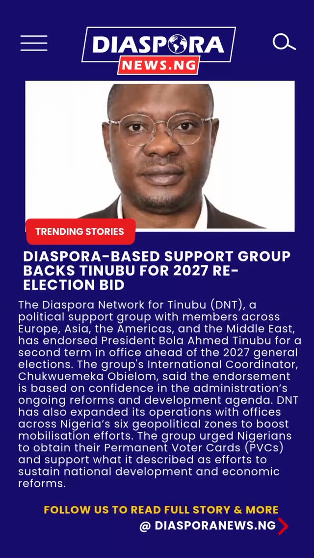 DiasporaNews.ng
A diaspora-focused political advocacy group, Diaspora Network for Tinubu (DNT), has declared its support for the re-election of President Bola Ahmed Tinubu in the 2027 general elections, citing confidence in the administration’s ongoing reforms and development agenda.
Read full story
https://www.diasporanews.ng/post/diaspora-based-support-group-backs-tinubu-for-2027-re-election-bid