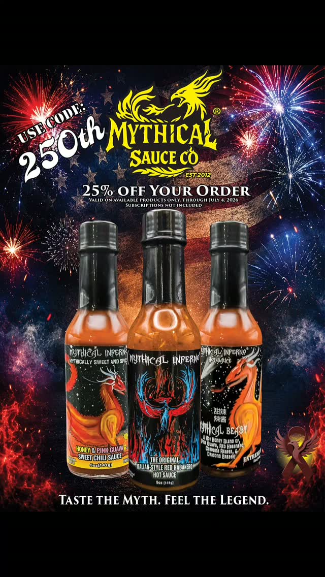 đșđž Celebrate Americaâs 250th with legendary flavor.
Still fighting. Still standing. Still bringing the heat. đ„
Even while going through tongue cancer treatments, weâre still here and staying strong. Thank you to everyone who continues to support Mythical Sauce Company and our journey.
Take 25% off your order using code 250TH through July 4, 2026.
Available products only. Subscriptions not included.
Shop now through the link in bio.
Taste the Myth. Feel the Legend.
#MythicalSauceCompany #HotSauce #FourthOfJuly #GrillingSeason #CancerFighter