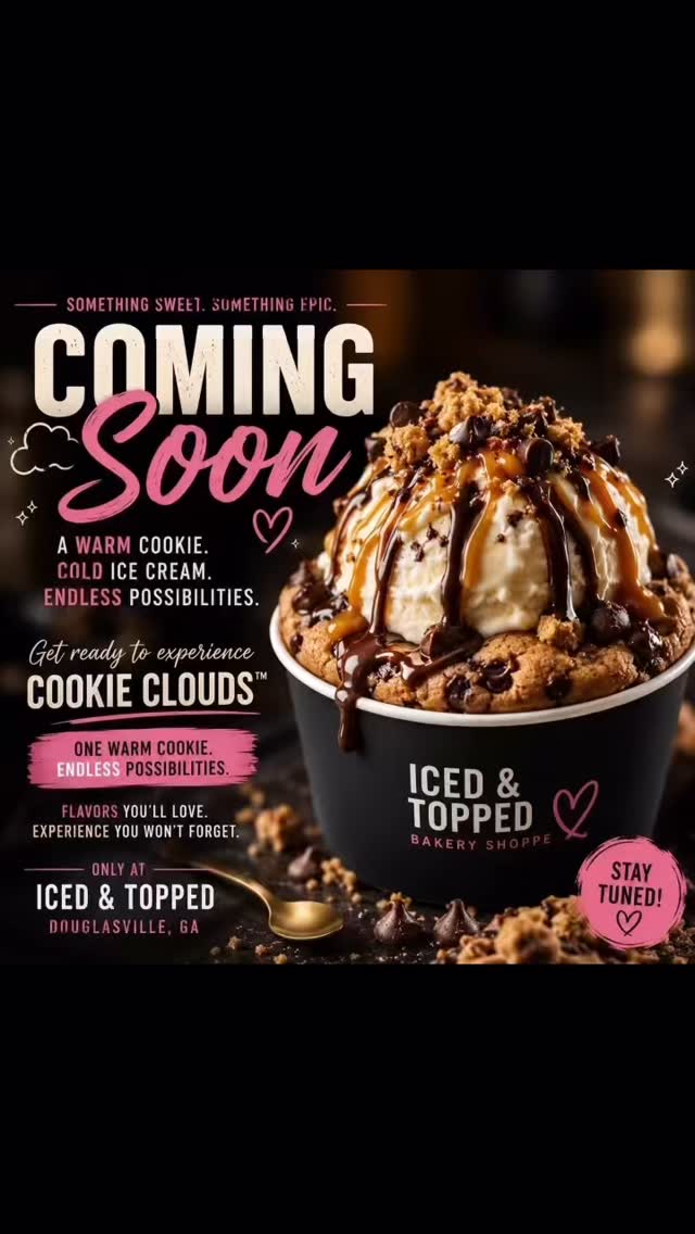 ☁️🍪 COMING SOON…
Something warm.
Something cold.
Something completely over the top.
We’ve taken our signature gourmet chocolate chip cookie and turned it into an experience unlike anything we’ve served before.
Imagine a warm, gooey cookie… topped with premium ice cream… finished with decadent sauces, crunchy toppings, and flavors you’ll be dreaming about long after the last bite.
Introducing Cookie Clouds™… where every spoonful is the perfect mix of warm and cold.
✨ One warm cookie. Endless possibilities.
Get ready for flavors like:
🍓 Strawberry Cheesecake
🍌 Banana Pudding
🍑 Peach Cobbler
🍫 Brownie Overload
🍪 Biscoff
🥜 Turtle
🎂 Birthday Cake
…and more!
Trust us… you’re going to want to bring a friend—or keep this one all to yourself. 😉
📍Coming soon to Iced & Topped Bakery Shoppe
9459 Hwy 5, Suite K
Douglasville, GA
Stay tuned for the official launch date!
#IcedAndTopped #CookieClouds #ComingSoon #DouglasvilleGA #DessertDestination WarmCookies IceCreamLovers SweetTreats FoodieFavorites DessertExperience