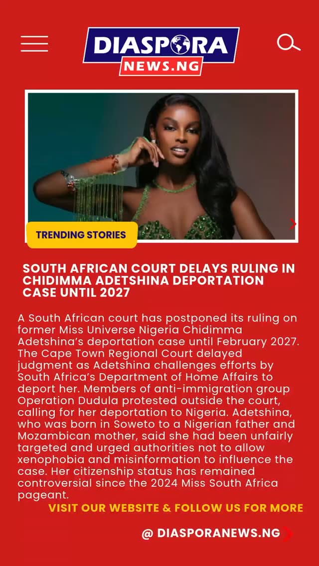 A South African court has postponed its decision on the deportation case involving former Miss Universe Nigeria, Chidimma Adetshina, with judgment now expected in February 2027.
Read Full Story -
https://www.diasporanews.ng/post/south-african-court-delays-ruling-in-chidimma-adetshina-deportation-case-until-2027