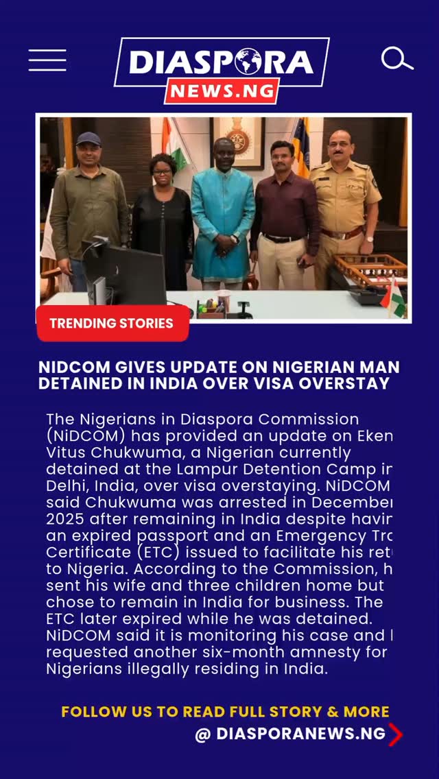 The Nigerians in Diaspora Commission (NiDCOM) has provided an update on the case of Ekene Vitus Chukwuma, a Nigerian national currently being held at the Lampur Detention Camp in Delhi, India, following his arrest over visa overstaying.
Read Full Story
https://www.diasporanews.ng/post/nidcom-gives-update-on-nigerian-man-detained-in-india-over-visa-overstay