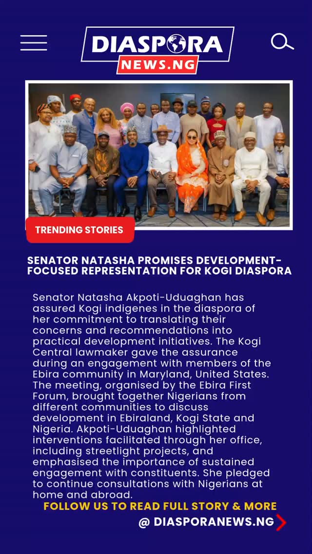 Senator Natasha Akpoti-Uduaghan, who represents Kogi Central Senatorial District, has assured Kogi indigenes living abroad that ideas and concerns raised during engagements with them will be translated into practical development initiatives.
Read Full Story
https://www.diasporanews.ng/post/natasha-promises-development-focused-representation-for-kogi-diaspora