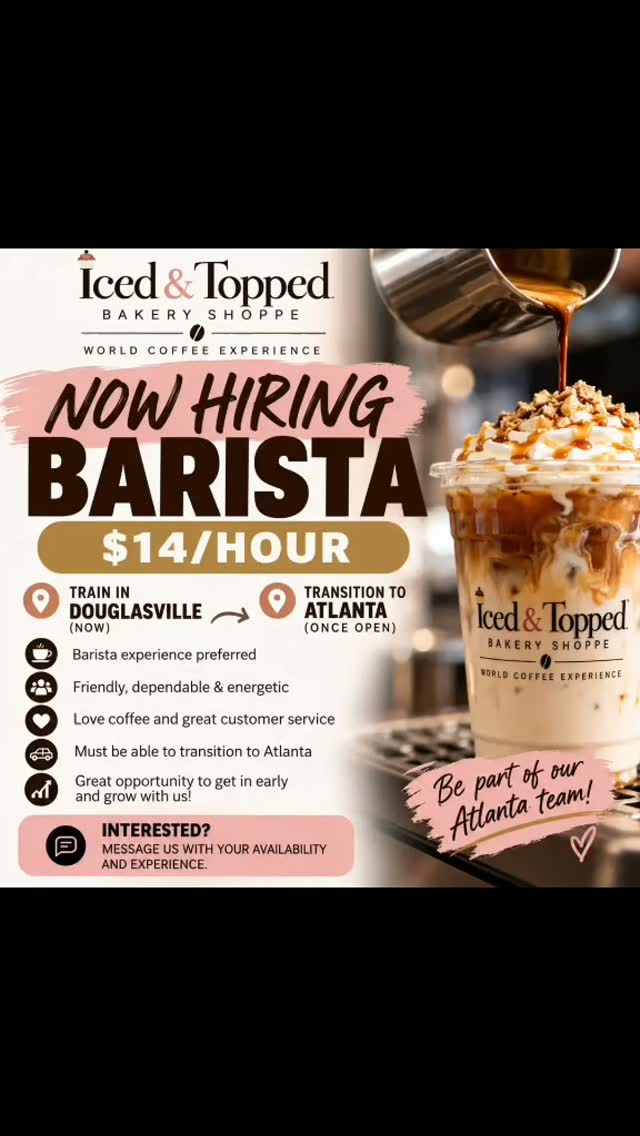 ☕️ NOW HIRING BARISTA | $14/HR ☕️
📍 Train in Douglasville → Transition to Atlanta
Iced & Topped Bakery Shoppe + World Coffee Experience is growing! We’re hiring a barista NOW to train at our Douglasville location and transition to our new Atlanta location once it opens.
💰 $14/hour
☕ Barista experience preferred
✨ Friendly, dependable & energetic
🚗 Must be able to transition to Atlanta
📈 Great opportunity to get in early and grow with us!
We’re building our Atlanta team NOW — not after we open!
📩 Interested? Message us with your availability and experience.
#NowHiring #BaristaJobs #AtlantaJobs #DouglasvilleJobs #IcedAndTopped WorldCoffeeExperience