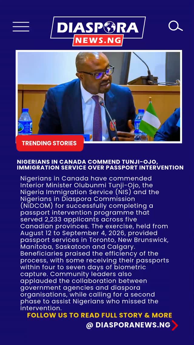 Nigerians living in Canada have commended the Minister of Interior, Dr Olubunmi Tunji-Ojo, the Nigeria Immigration Service (NIS) and the Nigerians in Diaspora Commission (NiDCOM) for the successful completion of a passport intervention programme that served 2,233 applicants across five Canadian provinces.
Read Full Story
https://www.diasporanews.ng/post/nigerians-in-canada-commend-tunji-ojo-immigration-service-over-passport-intervention