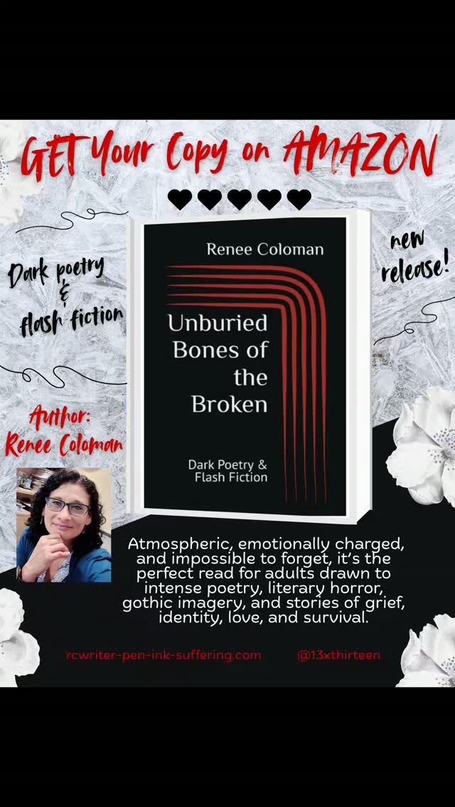 Launching my 3rd book into the world π
Unburied Bones of the Broken
Now available on Amazon
#darkpoetry
#literaryhorror
#flashfiction
#gothicliterature
#indieauthor
Rcwriter-pen-ink-suffering.com