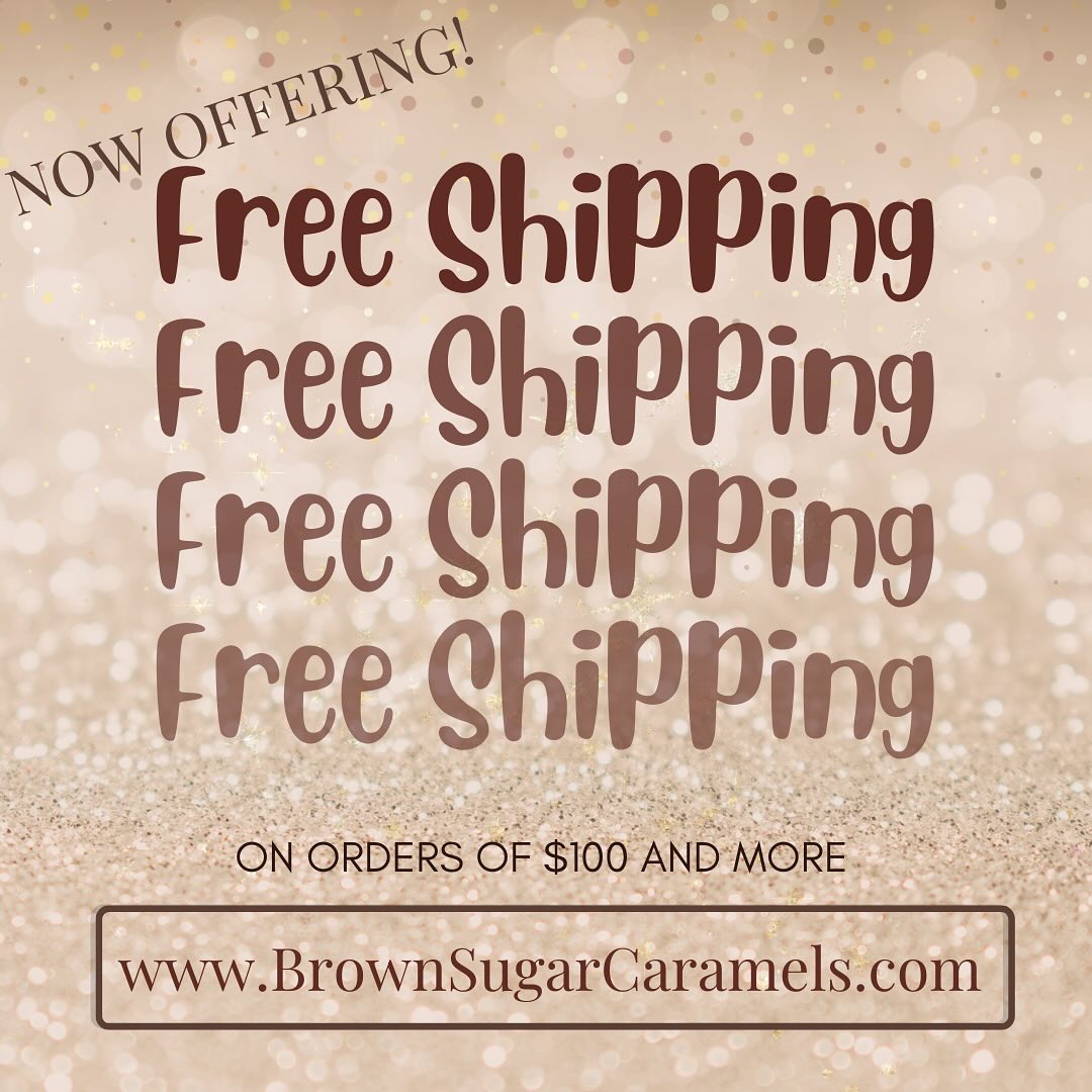 🎉Sweet News!🎉Spend $100 or more and enjoy FREE Shipping on your favorite Brown Sugar Caramels! Stock up on decadence for yourself or share with friends and family. Don’t wait-Shop now and save! Visit www.BrownSugarCaramels.com today! #FreeShipping #BrownSugarCaramels #SweetSavings