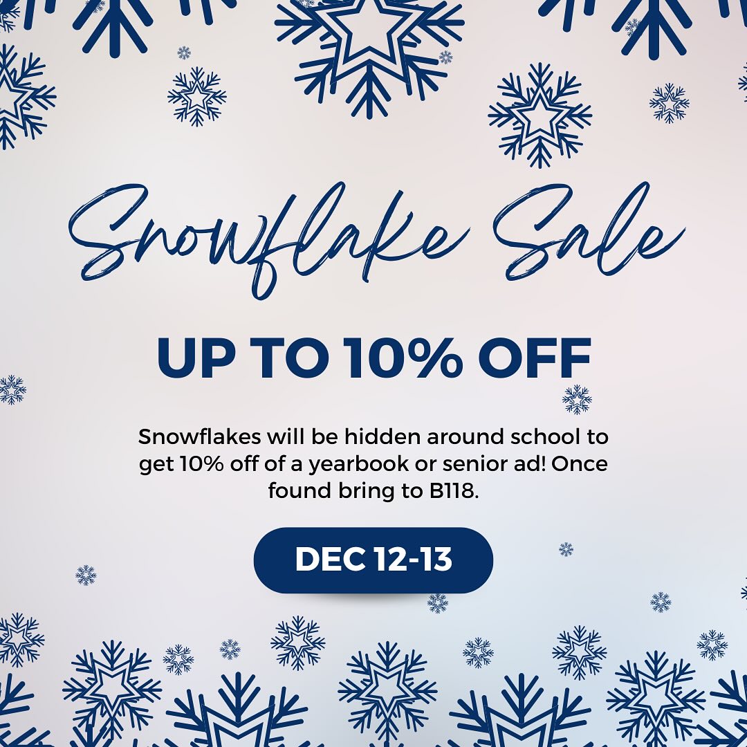 Snowflake sale! Find these snowflakes in the hallways, stairs and commons. No running or skipping class is allowed. Only one person per snowflake during the sale. Once you find a snowflake, go see Mr. Judkins in B118. Happy hunting!