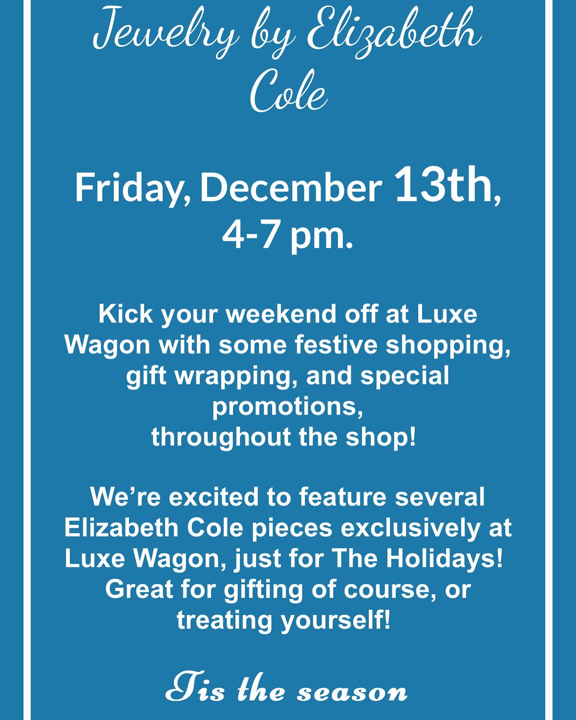 Stop by this Friday Dec 13th from 4-7! Let’s have a little holiday cheer with some catered bites and sweets and sips! A bountiful selection of jewels by Elizabeth Cole, holiday dresses, sweaters, unreal furs and so many new goodies in stock to peruse! Gift wrapping available and a fun time to kick off the weekend 💙🥂🌲✨ xo