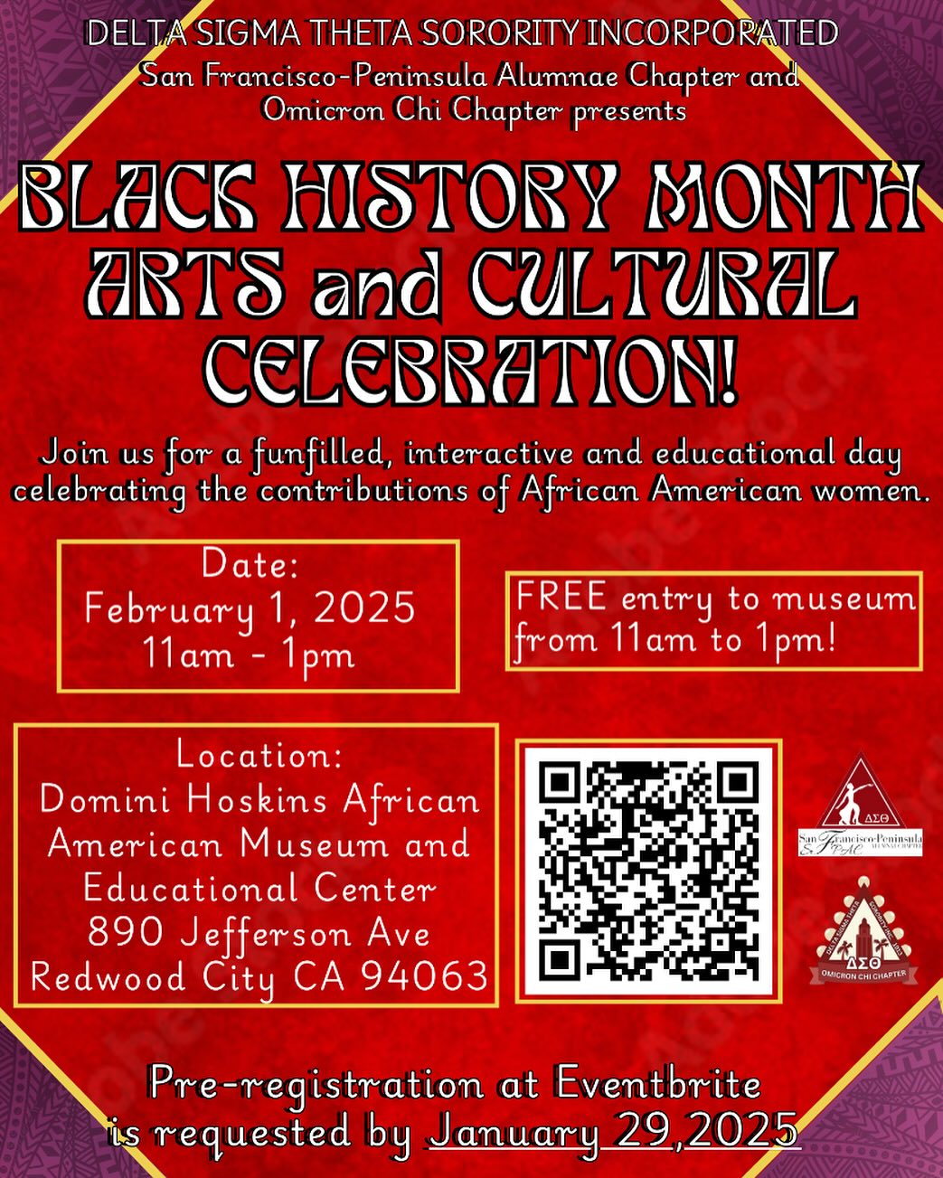 The Women of Delta Sigma Theta, San Francisco-Peninsula Alumnae Chapter and Omicron Chi Chapter, invite you to join us for a Black History Month Art and Cultural Celebration on February 1, 2025 from 11am to 1pm. This special celebration will be held at the Domini Hoskins African American Museum and Educational Center, 890 Jefferson Avenue Redwood City CA. Cost of museum entry is covered for all participants from 11am-1pm.
Participants will help us to celebrate the contributions of African American women, tour the museum and be inspired by local artists.
We are requesting participants to pre-register at Eventbrite using the QR code on the flyer or on the link in bio!
**This event is free**