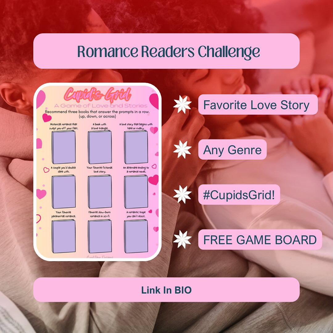 Yasssss!!! ❤️ Who wants to complete a #romancereaderchallenge …recommend your favorite love stories to set up Valentine themed TBR’s…
Add the bookcover of the books that fit the prompts. XOXO
📕The goal is 3 in a row (up, down, across)! Submit your game board by posting and taging me, include #cupidsgrid!
FREE DOWNLOAD of game board, COMMENT for link!
#bookstagram #readingchallenge #booktiquedesigns #readingcommunity