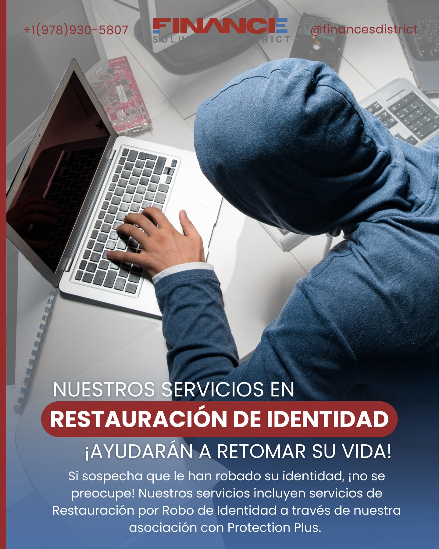 🪪¿Te preocupa que te hayan robado tu identidad? 👮🏻
No estás solo en esto. En Finance Solutions District, entendemos lo angustiante que puede ser perder el control de tu información personal. Es por eso que ofrecemos servicios de restauración de identidad diseñados para ayudarte a retomar tu vida con confianza.
🔍 Con nuestra asociación con Protection Plus, te proporcionamos un respaldo sólido y la asistencia necesaria para navegar por este proceso. Nuestro equipo de expertos está aquí para guiarte en cada paso, asegurándose de que estés protegido y bien informado.
💼 No dejes que el robo de identidad afecte tu tranquilidad. Actúa rápido y asegúrate de que tu información esté segura. Si sospechas que has sido víctima de un robo de identidad, no dudes en contactarnos.
📞 ¡Estamos aquí para ayudarte! Contáctanos hoy mismo para obtener más información sobre nuestros servicios y cómo podemos asistirte en este momento difícil.
👉 www.financesdistrict.com
+1 (978)930-5807
financesdistrict@gmail.com
.
.
.
#robodeidentidad #seguridad #proteccion #identidad #finanzas #FinanceSolutionsDistrict #ProtectionPlus #ayuda #restauraciondeidentidad