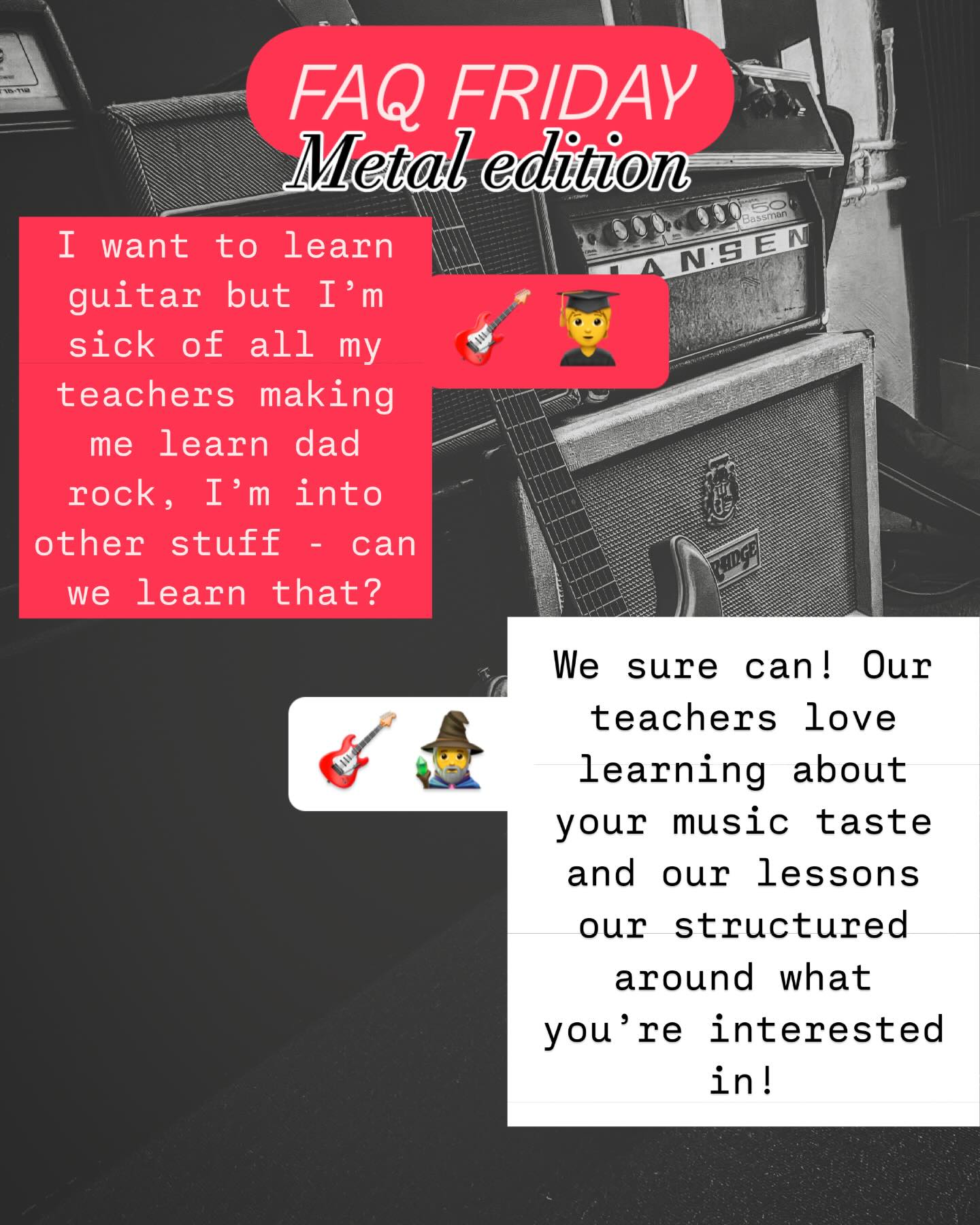 FAQ FRIDAYS – Metal Edition
This week’s riff-soaked question comes from Kai, who asks:
“Do you teach heavier music? I’m not really into classic rock.”
Oh, we feel you.
While we respect the rock gods, we know not everyone wants to jam to Sweet Home Alabama. If you’re more into Loathe, Sleep Token, Deftones, Spiritbox, or Bring Me the Horizon — you’re in the right place.
Our lessons aren’t locked into one style. Whether you’re into:
• Modern metal
• Shoegaze/post-hardcore blends
• Alt-metal with emotional depth and big atmospheres
• Djent riffs and odd time grooves
…we’re here to help you play (and write) the music you connect with.
We’ll break down tones, technique, songwriting, and even how these bands craft their unique soundscapes — so you’re not just learning songs, you’re learning how to sound like yourself.
Got a burning question?
DM us or comment below — we might feature you in next week’s FAQ Friday!
⸻
Hashtags:
#FAQFridays #MetalGuitarLessons #AskTheGuitarWiz #ModernMetal #GuitarLessonsMelbourne #LoatheBand #SleepToken #Spiritbox #BMTH #DeftonesVibes #AltMetalGuitar #PostHardcore #GuitarForTeens #CheltenhamMusicLessons #HeavierMusicWelcome