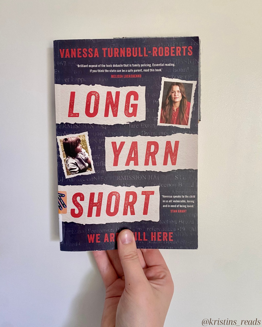 Long Yarn Short, Vanessa Turnbull-Roberts
"I share my story not because it is unique, but because it is not."
Vanessa Turnbull-Roberts is a proud Bundjalung Widubul-Wiabul woman. She is a lawyer and human rights activist whose research focuses on the consequences of the forcible removal of First Nations children from their families.
This book is the intersection of her academic research and personal experience—Vanessa herself was stolen from her family, community and kinship systems as a child.
It's an unflinching look at a broken system. A tough, but important read.
#IndigenousBooks #IndigenousBookstagram #TruthTelling #BlakBooks #AusLit #FirstNationsWriters