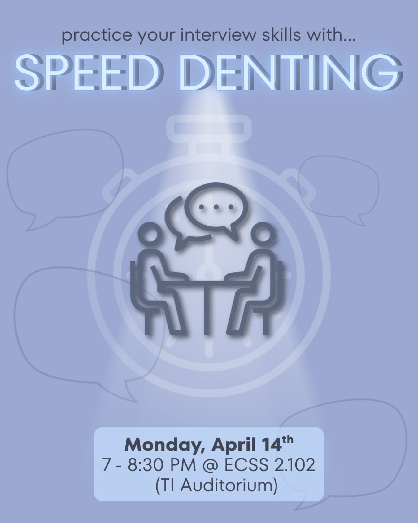 Want to polish your interview skills? Join us for Speed Denting – a fast-paced, fun way to practice with fellow members and boost your confidence before the big day! 💪
(The event is not as intense as this graphic looks— don’t worry there will be no spotlights 🤣🤔)
📍ECSS 2.102 TI Auditorium
🗓️ Monday, April 14th
⏰ 7 - 8:30 PM