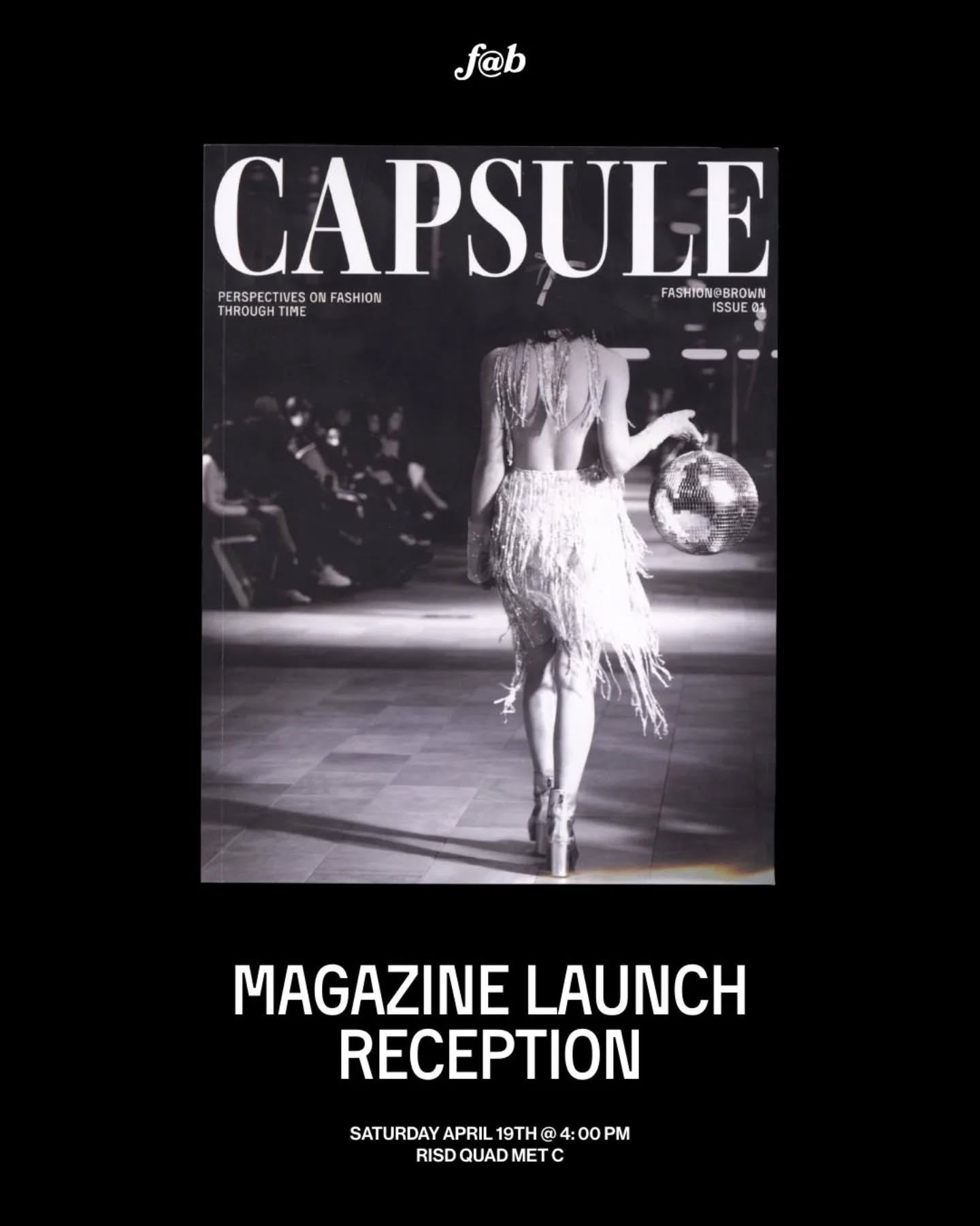 We are excited to invite you all to the launch event for our first print issue – CAPSULE: Perspectives on Fashion Through Time.
Comprising insightful articles by our editorial team and original F@B photographs, this publication is a testament to the hard work and talents of all the Brown and RISD students involved.
We can’t wait to celebrate with everyone!
📍RISD Quad - Metcalf Refectory Room C
⏰ Saturday April 19th @ 4:00pm
Graphics by: @mikosplanet