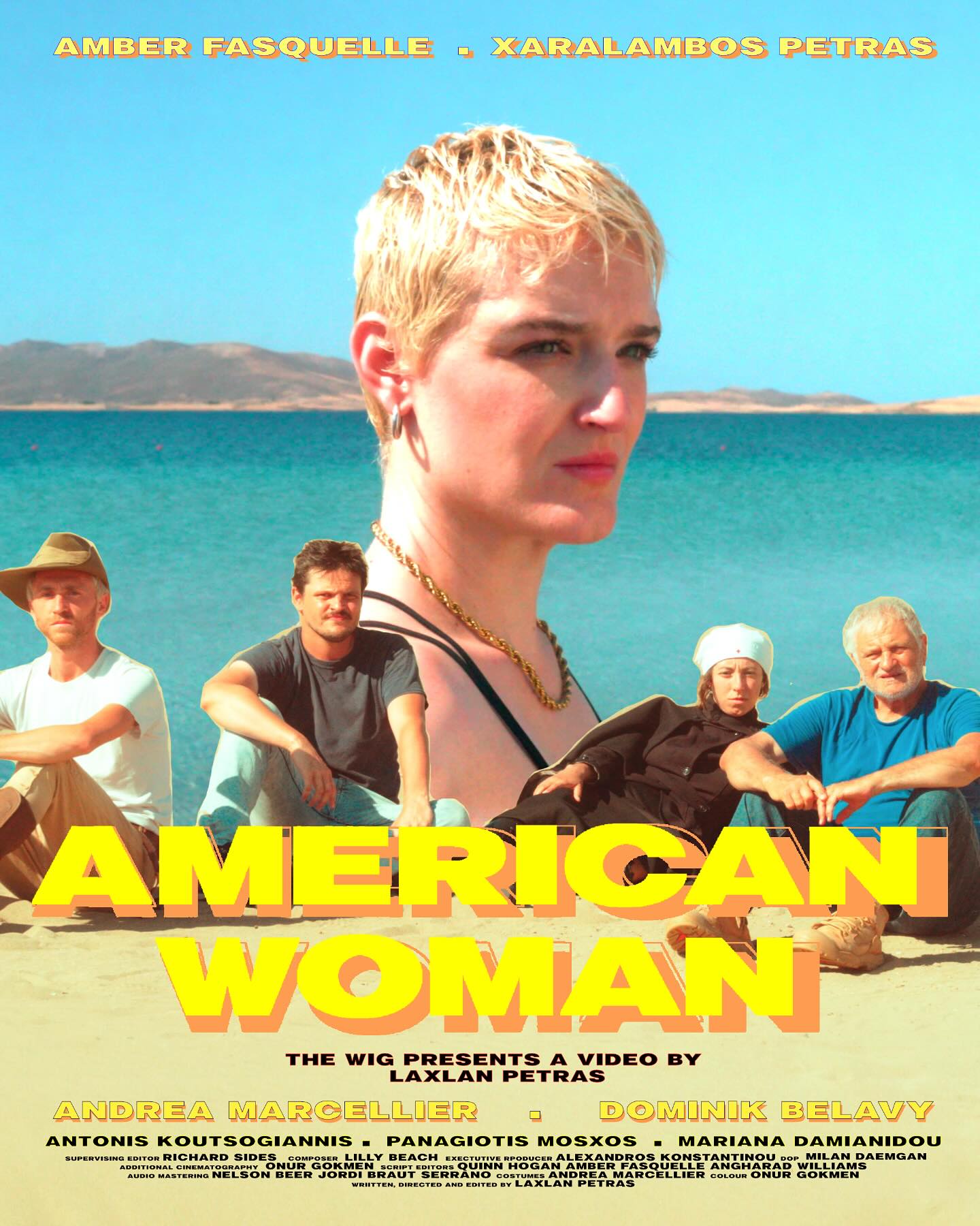 American Woman at The Wig
Actors - Amber Fasquelle, Xaralambos Petras, Laxlan Petras, Dominik Belavy, Andrea Marcellier, Antonis Koutsogiannis, Panagiotis Mosxos, Maraiana Damianidou
DOP - Milan Daemgen
Additional - Cintematography Onur Gokmen
Supervising Editor - Richard Sides
Composer - Lilly Beach
Audio Mastering - Nelson Beer, Jordi Braut Serrano
Colourist - Onur Gokmen
Costumes - Andrea Marcellier
Script Editors - Quinn Hogan, Amber Fasquellle, Angharad Williams
Executive Producer - Alexandros Konstantinou
Director, Writer and Editor - Laxlan Petras