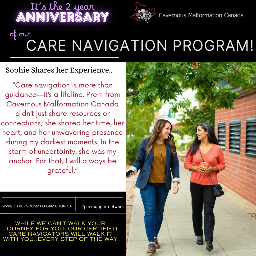 It was 2 years ago that we officially started our unique, complimentary Care Navigation Program!
Since that day, we have supported our community in ways that have had monumental impact in their quality of life. It continues to be an honour to act as a bridge to patients and families, in accessing the best care in Canada for our rare disease; filling many of the gaps and barriers that are common in the rare disease space.
Our Care Navigators are certified and have a lived experience with cavernous malformation. They work one on one, individualizing every step specific to the journey and needs of the person they are working with.
Thank you to Sophie, for sharing her feedback, we are truly humbled.
To access Care Navigation and to learn more, access our link in our bio!
#cavernousmalformation #cavernoma #charity #carenavigation #peersupportnetwork #personcenteredcare #stroke #raredisease