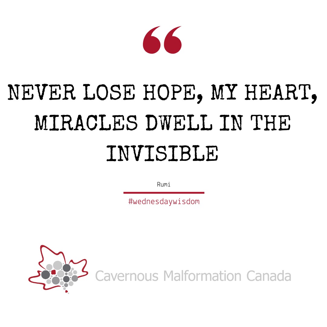 Ne perds jamais espoir, mon cœur, les miracles habitent l'invisible
-Rumi
#wednesdaywisdom #cavernoma #cavernousmalformation #hope #rumi