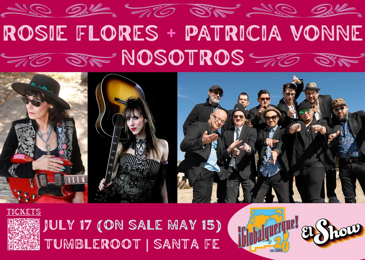 Did someone say eclectic ¡Globalquerque! summer evening? Roll tape!
Tickets on Sale Today, May 15 for this inspired lineup!
https://bit.ly/FloresVonneNosotros
Rosie Flores + Patricia Vonne + Nosotros
July 17
Tumbleroot Brewery and Distillery | Santa Fe
Get your rock-a-billy-flamenco-rock-country-Latin soul on!
