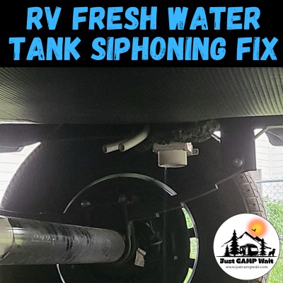 https://www.justcampwait.com/post/how-to-fix-rv-fresh-water-tank-siphoning