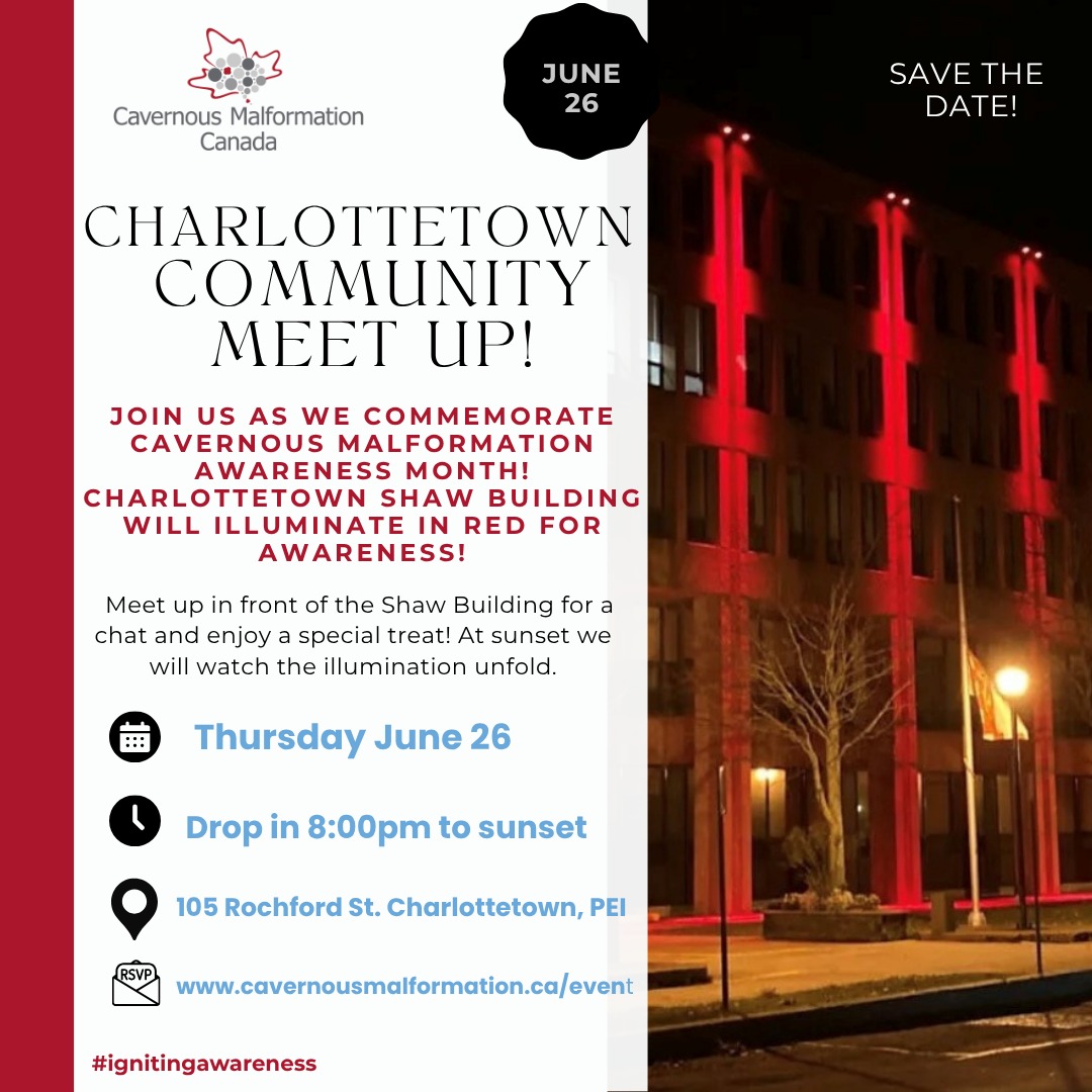 Hosted by our Board Director @e_mckeigan , join us as we meet in front of the Shaw Building to share, connect and support each other via our lived experience. At sunset, the Shaw Building will illuminate in red to commemorate Cavernous Malformation Awareness Month! We have a special treat for everyone that attends!
RSVP at the link in our bio!!
#cavernoma #cavernousmalformation #charlottetown #cavernousmalformationawarenessmonth #communitysupport