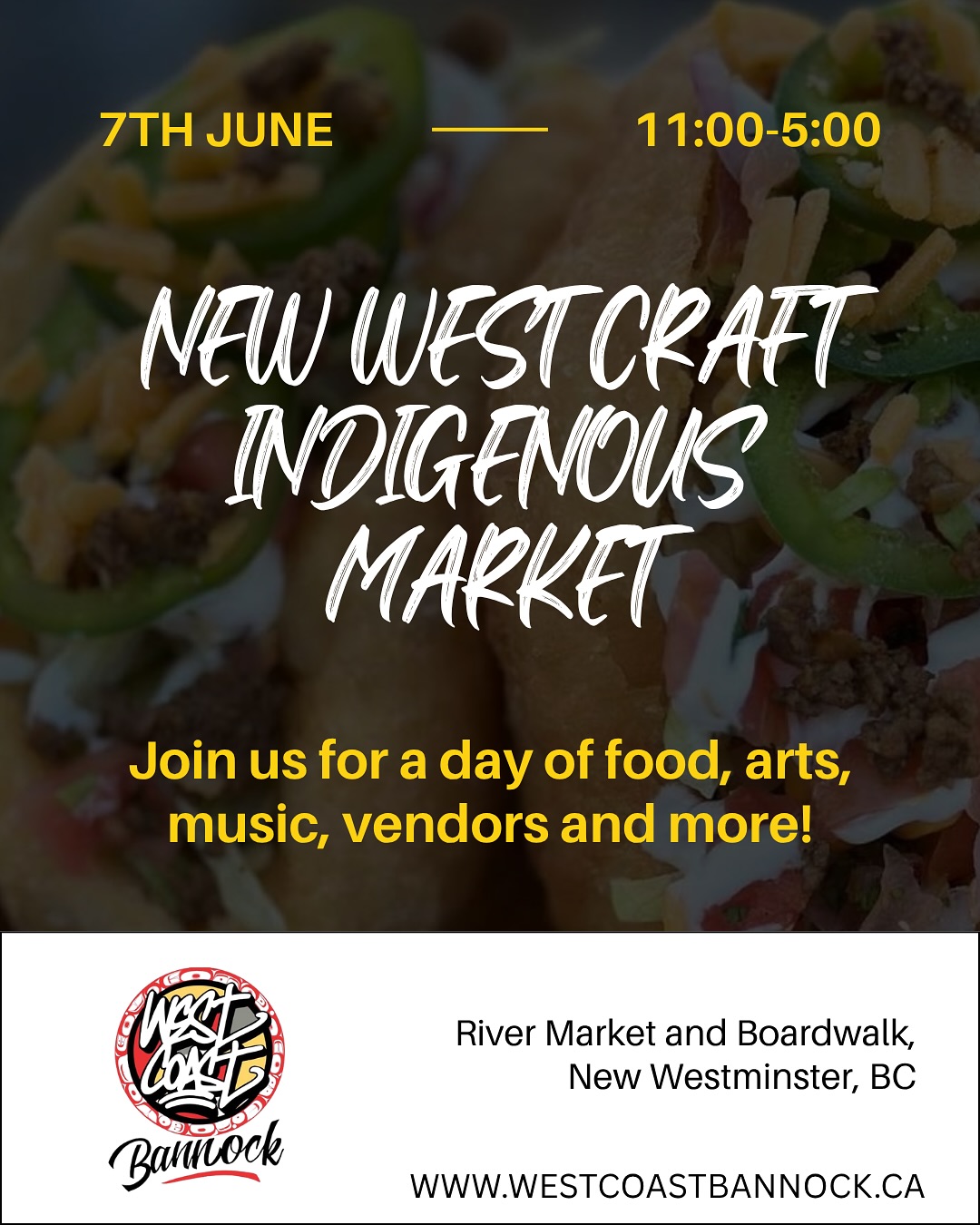 ✨ Come through, New West! ✨
We’ll be serving up the best bannock on the West Coast at the New West Craft Indigenous Market on Friday, June 7 from 11am–5pm at River Market & Boardwalk in New Westminster!
🧡 Celebrate Indigenous excellence with 70+ vendors, food, music, art, and even a fashion show!
🌮 Bannock tacos, cinnamon sugar bites & all your favourites
🎶 Community vibes, handmade goods & more
Mark your calendar and come hungry — you won’t want to miss this!
📍 810 Quayside Dr., New West
📅 Friday, June 7 | ⏰ 11AM–5PM
🌐 www.westcoastbannock.ca
#WestCoastBannock #IndigenousMarket #SupportIndigenousBusiness #NewWestEvents #BannockTacos #ShopFirstNations #IndigenousFood #vancouvereats