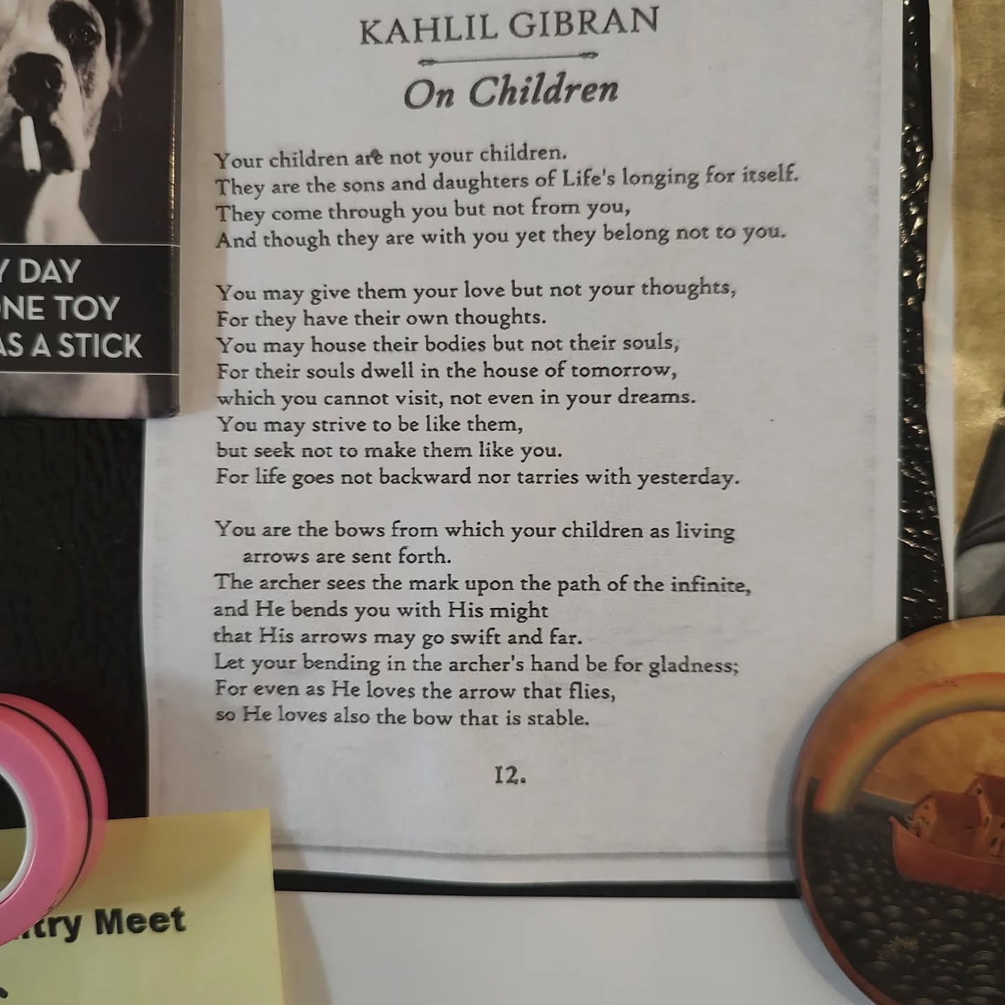 This beloved poem has been on my fridge for years. Next to all their macaroni art, crayon portraits, tantrum response plans, and spelling tests, I also placed this brief yet profound reminder that my kids are their own people.
We get a lot of strange messages as parents -- stranger ones now than ever before. We are invited to feel as though we need to "make something" of our kids, or mold them into someone. Someone successful and utterly perfect. (Or even just someone who will survive in our increasingly frightening world.)
But they already are someone. They have been since the day they were born.
I often say that we are told as parents to be potters. It's impressed upon us that we need to mold our inert clay into the right shape for the world. If our pot is lop-sided then we were bad potters. But there's a more true and (I think) compassionate way to see things.
We are actually gardeners. We don't change one plant into another. But we ensure each plant has its specific needs cared for, and we respect what kind of plant it is. We get to know our plants. We give them enough water. We guard them against pests and the brutal chaos of squirrels. We make sure that when the season is right, they are pruned, and when the season is right again, they get fertilizer. We watch each leaf and petal open on its own time. We let it show us the specific beauty and qualities it has.
Gibran calls us "bows" but the message is the same: we aren't here to forcefully push our children out of their childhood. Our job is to bend. And as we bend, they fly.
Sending love to all the gardeners and bows out there 🌷🌷🏹🏹
EDIT:
🌷This post has been lengthened into an article for my monthly newsletter! DM me if you want to sign up to my newsletter to read Part 2! 🌷