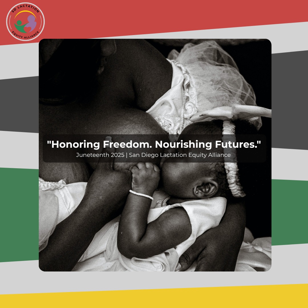👊🏿Juneteenth: Honoring Freedom, Advancing Equity 👊🏿
Today we honor Juneteenth — a powerful reminder of the struggle for Black freedom, dignity, and justice.
At the San Diego Lactation Equity Alliance, we recognize that reproductive justice, birth equity, and lactation support are all part of that ongoing fight. Black families have long faced systemic barriers in birth and breastfeeding support — yet they have also led movements, built communities, and preserved traditions of nurturing and resilience.
🖤 We celebrate Black lactation professionals, doulas, midwives, and parents who continue to shape a future rooted in healing, autonomy, and joy.
✨ This Juneteenth, we recommit to doing the work — centering Black voices, breaking down disparities, and making lactation equity real.
#Juneteenth #BlackBreastfeeding #LactationEquity #BirthJustice #SanDiegoLactationEquity #ReproductiveJustice