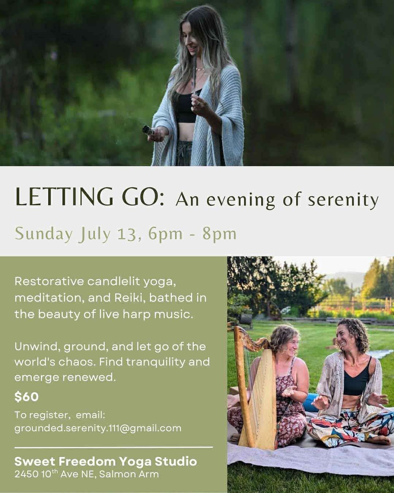 ✨ LETTING GO ✨
An evening of serenity, soul-soothing harp, and heart-opening healing.
Join us Sunday, July 13 from 6–8pm at Sweet Freedom Yoga Studio in Salmon Arm for restorative candlelit yoga, meditation, Reiki, and live harp music.
Let go of what no longer serves you. Breathe. Ground. Emerge renewed.
💌 Registration: grounded.serenity.111@gmail.com
💰 $60
📍 @sweetfreedomyoga
2450 10th Ave NE, Salmon Arm
#LettingGo #CandlelitYoga #ReikiHealing #LiveHarpMusic #YogaInSalmonArm #SweetFreedomYoga #EveningOfSerenity #SlowDownToSoften #HeartOpening #GroundAndGrow #MysticWellness