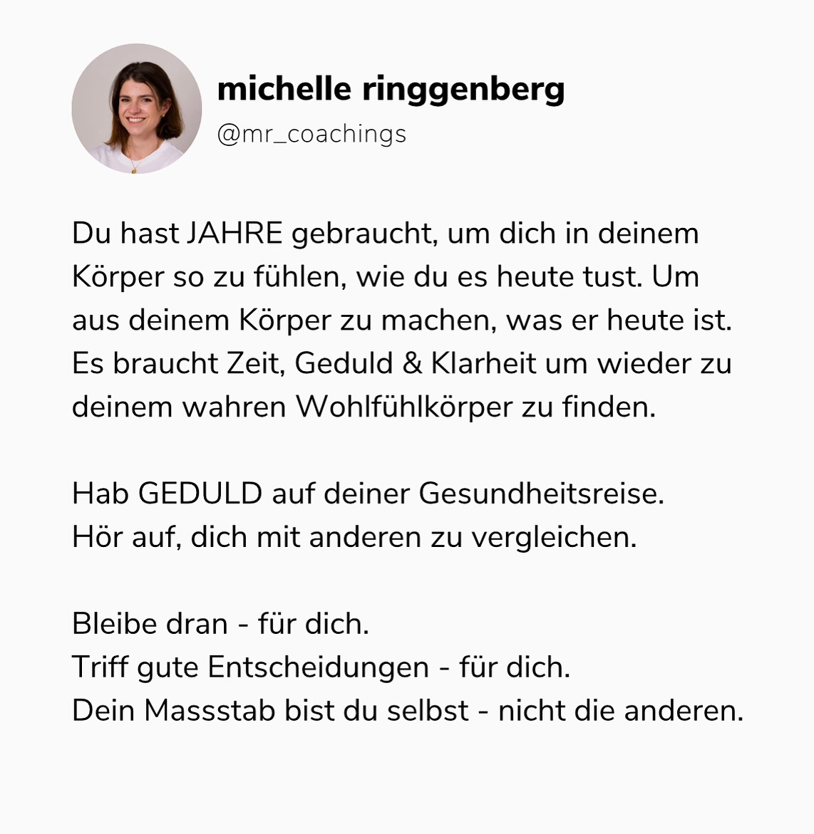 🚩 Du hast JAHRE gebraucht, um dich in deinem Körper so zu fühlen, wie du es heute tust. Du hast Jahre gebraucht um heute so zu sein, wie du bist.
Es braucht Zeit, Geduld & Klarheit, um deinen Körper und dich selbst wirklich zurückzugewinnen. 🚩
Du kämpfst.
Du hast schon so viel probiert.
Und du fragst dich vielleicht: “Warum dauert das bei mir so lange?”
Die Antwort ist ehrlich – aber wichtig:
👉 Es hat Jahre gebraucht, um dich hierher zu bringen.
👉 Es wird Zeit brauchen, dich da wieder rauszuholen.
Aber Zeit heisst nicht “alles perfekt machen”.
Zeit heisst: Dranbleiben. Erscheinen. Mitmachen. Für dich. Immer wieder.
💭 Und: Hör auf, dich mit anderen zu vergleichen.
Ihr Weg ist nicht deiner.
Du bist nicht zu langsam. Du bist auf deinem Weg.
Mach weiter.
Liebevoll. Geduldig. Echt.
Wenn du möchtest begleite ich dich gerne 🧡
#realtalkfürfrauen #mrcacademy #gesundabnehmen #körperliebe #coachingfürfrauen #mindsetshift #zyklusgerecht #gesundheitmitgefühl