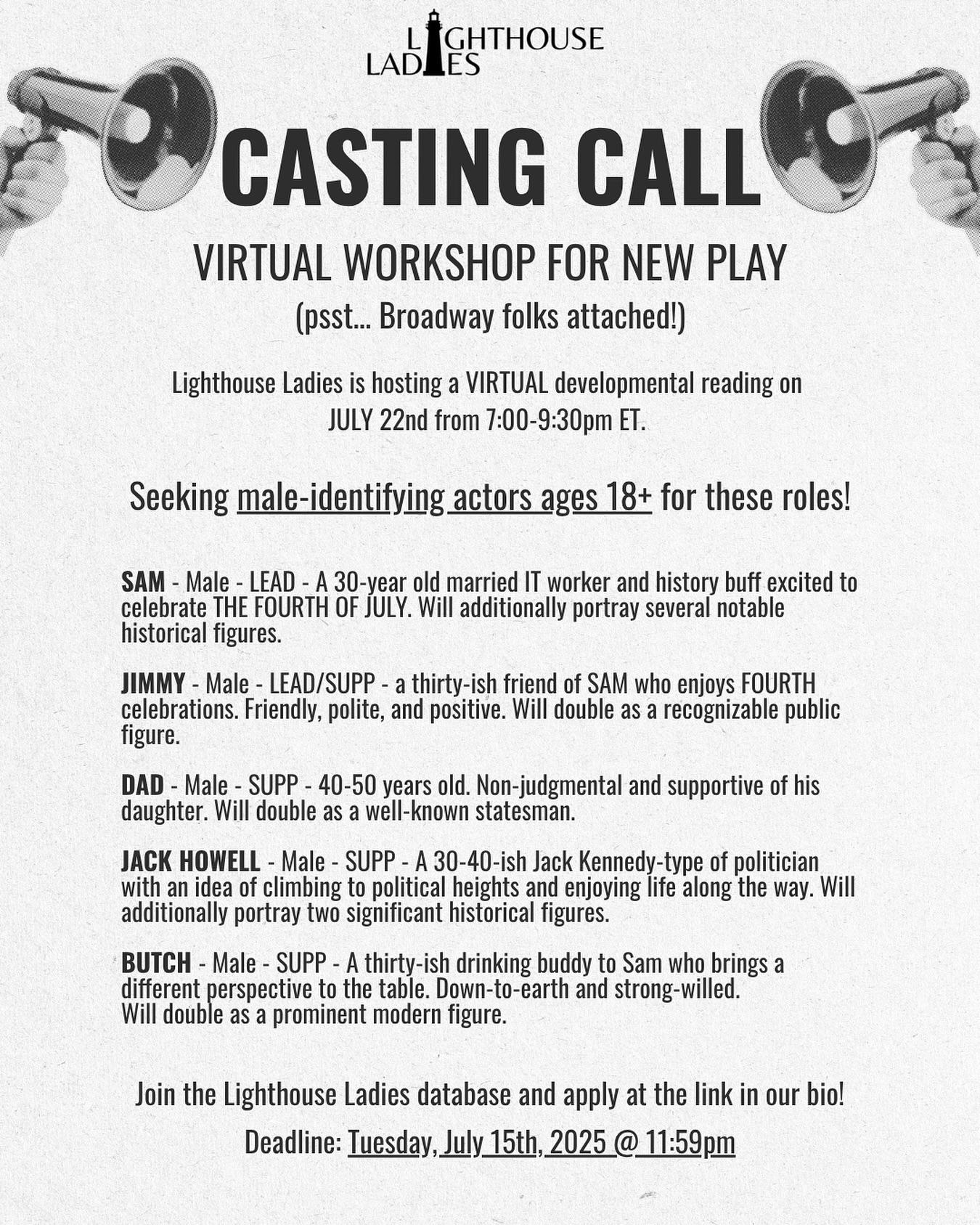 ❗️CASTING CALL❗️
We are seeking male-identifying actors for an upcoming virtual workshop for a new play! (Broadway people attached!)
Ages flexible!
Head to the link in bio to apply!
A quick CONTENT ADVISORY:
⚠️This play is a bold and comedic exploration of complex, real-world themes including gender equality, political division, racial and social justice, traditional family roles, and evolving American identities. It includes satirical portrayals of public figures and references to contrasting political perspectives — from conservative to progressive. While the tone is playful and improvisational, the material invites performers to approach all sides with nuance and empathy. We welcome actors of all backgrounds and encourage you to reflect on your comfort with these topics ahead of submitting.