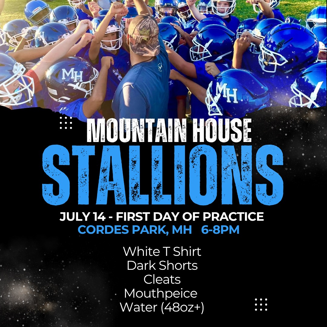 🏈 Mountain House Stallions – First Day of Football Practice!
Get ready, Stallions! Practice kicks off July 14 at Cordes Park, MH from 6–8 PM.
Let’s start the season strong 💪
📋 What to Bring:
• White T-Shirt
• Dark Shorts
• Cleats
• Mouthpiece
• Water (48oz+)
Tag your teammates and be on time!