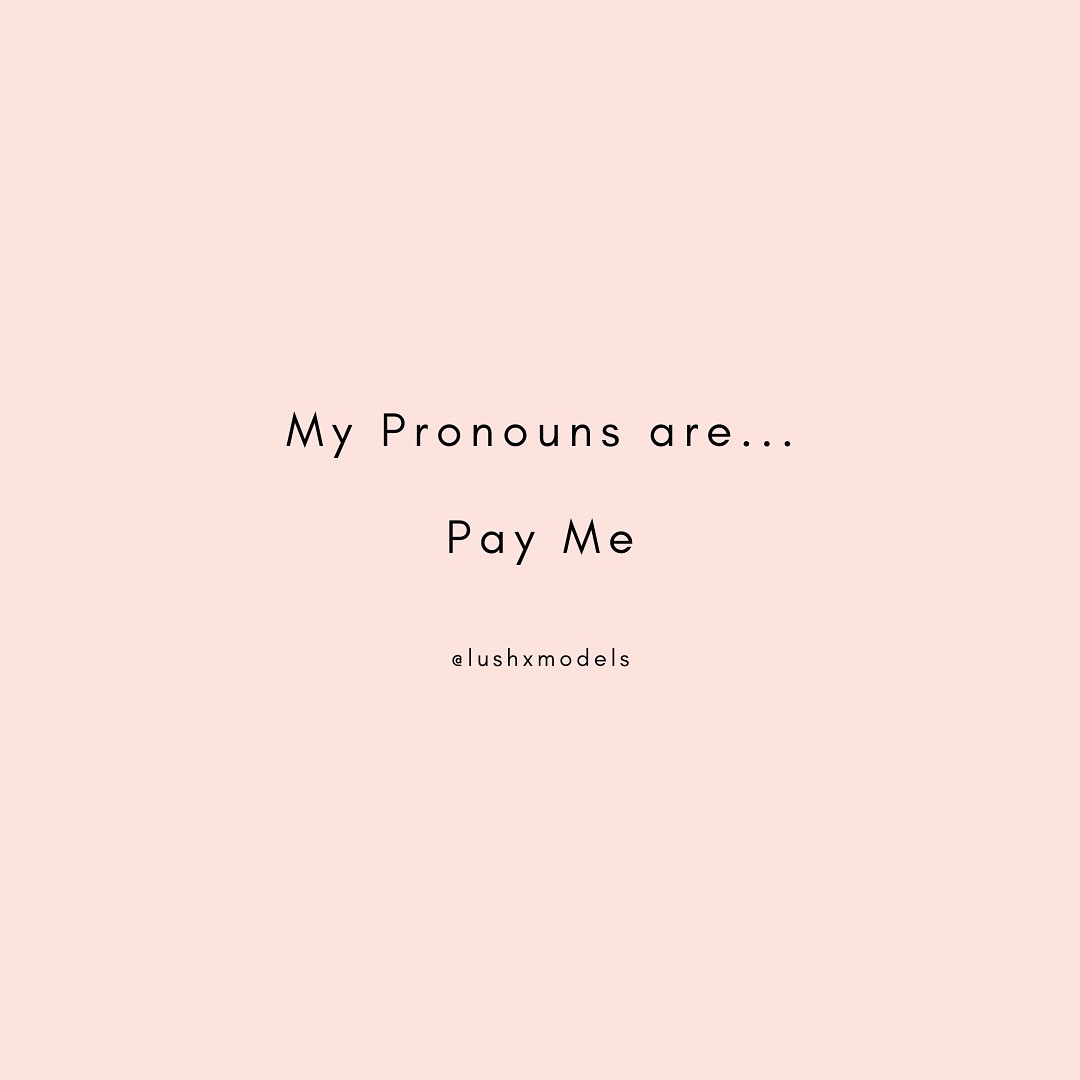 My pronouns are PAY ME! 🤑💰💸💵💷💳
.
.
.
.
.
#lushmodels #girlboss #bossbabe #getmoney