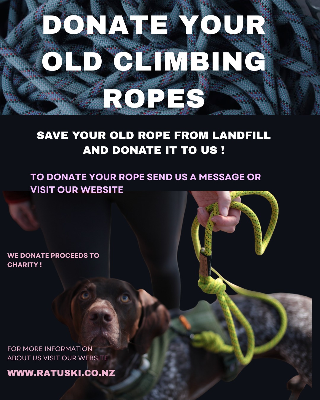 CLIMBERS, WE NEED YOU !!!!
Get a FREE collar or lead
If you donate your old climbing rope. Are are they hidden in the shed collecting dust ? Are you climbing on them just one last time before you replace them 🚑 Give them to us and we will give them a second life, and give you a FREE collar or dog lead in return made from your rope !!! And if your sending it from any where in New Zealand, we will cover the cost of shipping 🎇