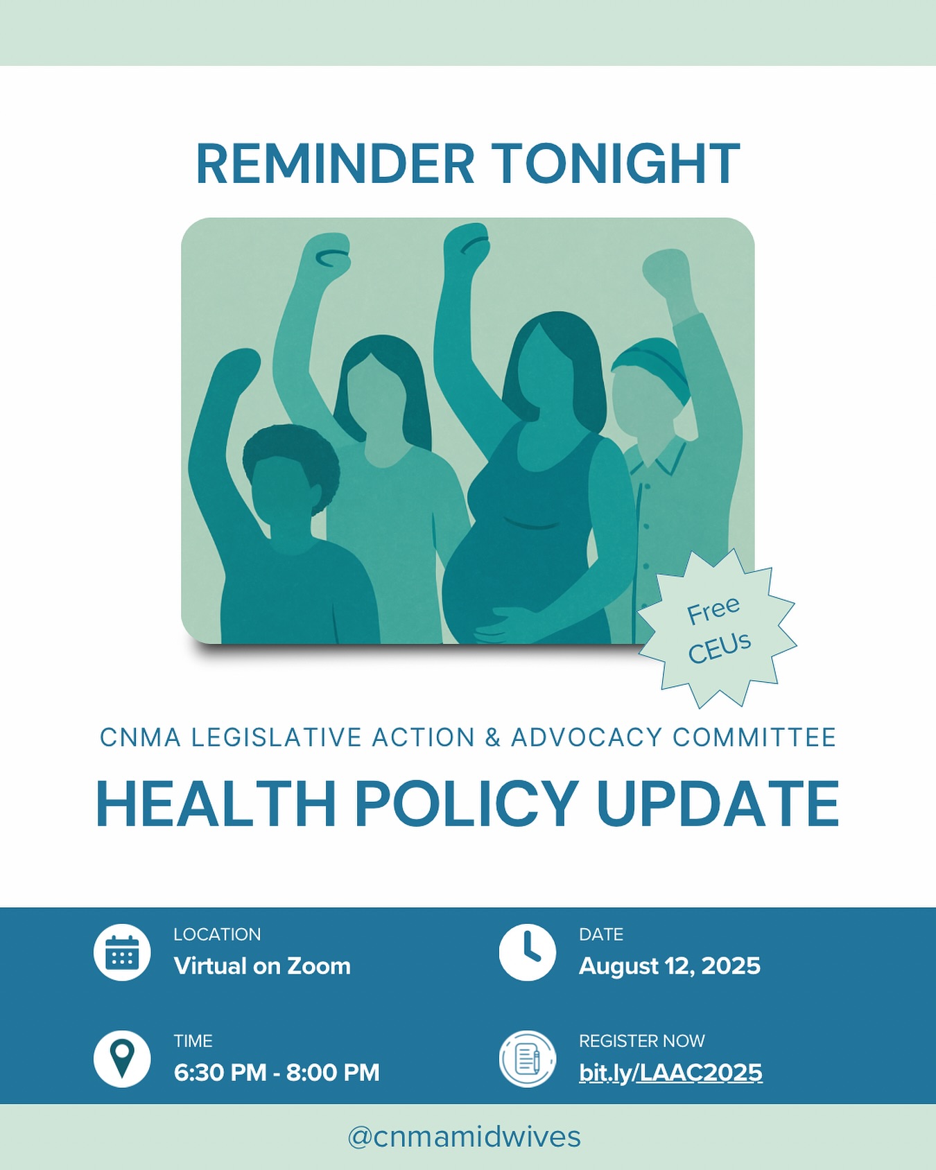 Join CNMA’s Legislative Action & Advocacy Committee (LAAC) TONIGHT for our 2025 Health Policy Update.
We’ll share:
– What midwifery policy wins have been achieved in California
– Key legislation to watch: SB 55 (birth centers), SB 520 (education), and AB 836 (workforce pipeline)
– How policy is made and how you can influence it
Bring your questions, insights, and ideas for future legislative priorities! Register now at bit.ly/LAAC2025 or the link in our bio
#MidwiferyMatters #CNMA #HealthPolicy #LegislativeAdvocacy #SB55 #SB520 #AB836 #MidwiferyWorkforce #ReproductiveJustice #BirthJustice #LAAC #MidwivesInAction