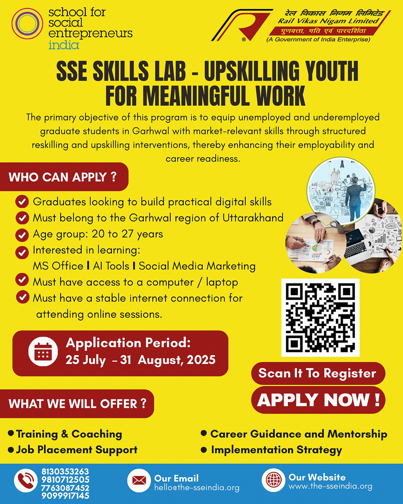 🎓 Calling Garhwal Graduates!
🌟 Your Degree Deserves a Direction. Your Skills Deserve a Future.
SSE Skills Lab – Upskilling Youth for Meaningful Work
(September 2025 – February 2026)
Are you a graduate from the Garhwal region struggling to find meaningful employment?
This is your chance to turn potential into performance.
🔹 Why Join?
✅ Learn essential workplace & digital skills
✅ Hands-on training in AI tools, digital marketing, and communication
✅ Career guidance, mentorship, resume building & mock interviews
✅ Get job-ready in just 6 months
✅ 100% Free of cost
🔹 Who Can Apply?
✔ Graduates aged 20–27
✔ Must belong to the Garhwal region
✔ Basic computer access & internet connection required
✔ Eager to learn, grow, and build a career
💡 Limited seats | 130 students only | Apply Now to Reskill, Upskill & Rise
📌 Last Date to Apply: 31 August, 2025
🔗 https://forms.gle/zwJoiWFGwTfbTWoD6
📧 hello@the-sseindia.org
📞 9810712505 | 8130353263 | 7763087452 | 9099917145
Let your journey from degree to direction begin now.
Empower yourself with skills for a meaningful, impactful future.
