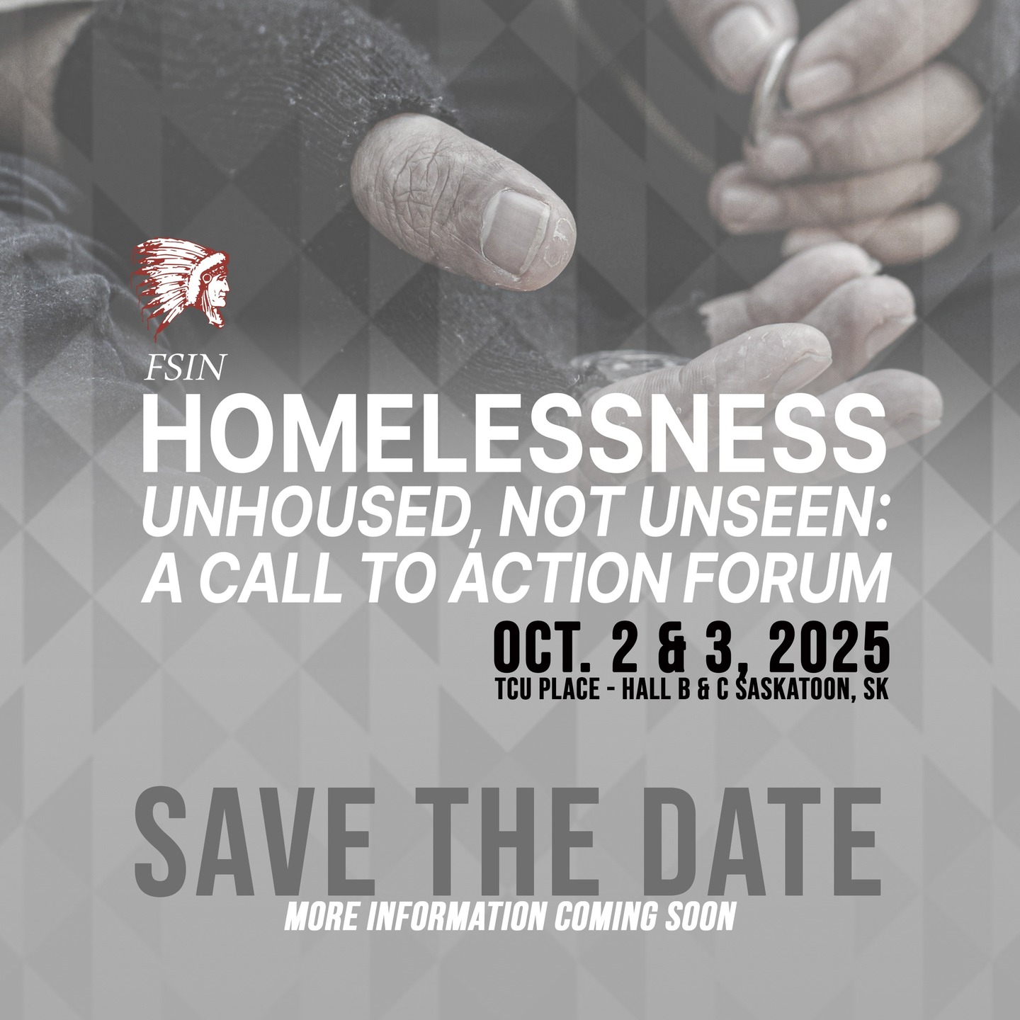 SAVE THE DATE: Homelessness, Not Unseen: A Call to Action Forum October 2 &3, 2025.
Location: TCU, Hall B & C, Saskatoon, SK, contact information is located on the poster for information, and question(s) you may have regarding this event.
--
The Federation of Sovereign Indigenous Nations represents 74 First Nations in Saskatchewan. FSIN is committed to honouring and upholding the spirit and intent of the Treaties and advocating for the promotion, protection and implementation of the Treaty promises made more than a century ago.
#homelessnessawareness #homelessness #saskatoon #saskatchewan