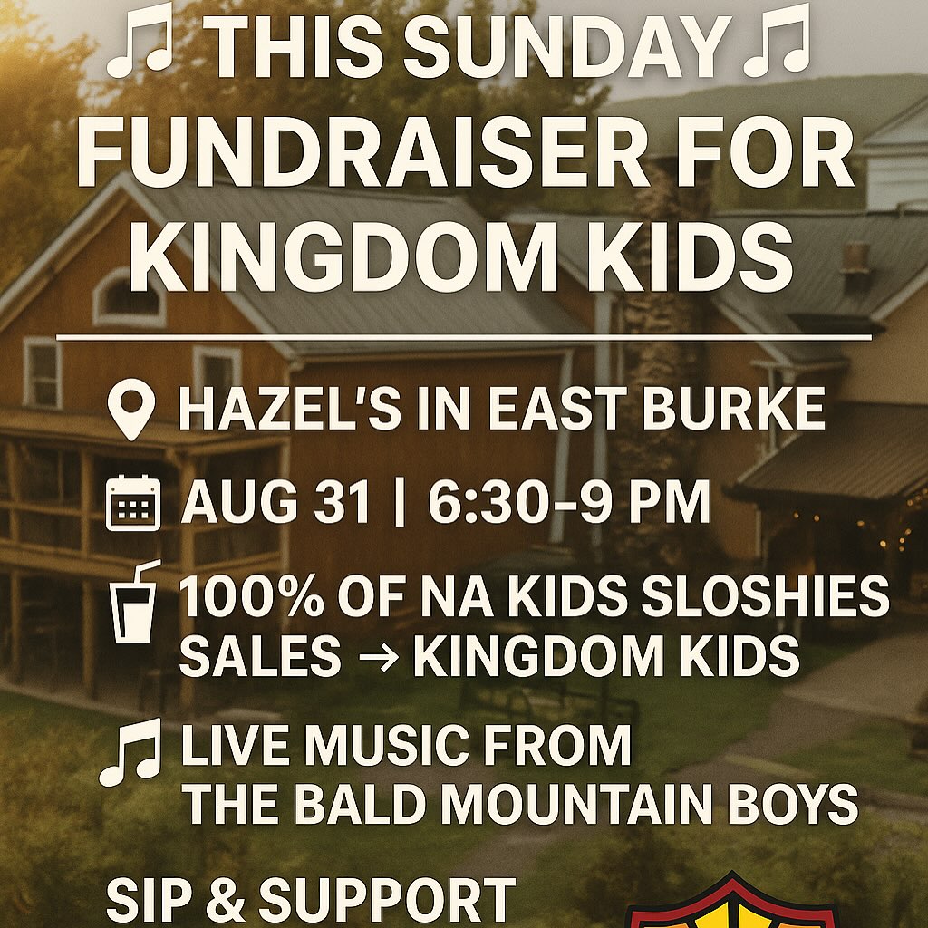 ✨ Kingdom Kids Fundraiser at Hazel’s ✨
Join us this Sunday, August 31 at Hazel’s in East Burke for a fun-filled day of community, family, and music — all in support of Kingdom Kids! 💛
🚲 Kids Ride at the East Burke Pump Track – 4:00 PM
Bring the little ones for an afternoon ride before the evening festivities begin!
🍹 100% of Hazel’s NA Kids Sloshies sales will be donated to Kingdom Kids – so bring the whole family and enjoy a treat that gives back.
🎶 From 6:30–9:00 PM, enjoy live music from The Bald Mountain Boys, a Vermont-based acoustic Americana band known for their soulful three-part harmonies.
Meet the band:
• Lucas Weiss – Vocals & Mandolin
• James Bentley – Vocals & Guitar
• Tiaan van der Linde – Fiddle & Vocals
• Mike Reed – Percussion
🎵 Playing originals, traditionals, and medicinals, The Bald Mountain Boys bring the sound of Vermont’s Northeast Kingdom to life.
📍 Where: Hazels, East Burke
📅 When: Sunday, August 31 | Kids Ride 4 PM • Music 6:30–9 PM
Come ride, sip a Sloshie, dance to great music, and help us continue supporting kids in our community. 💛