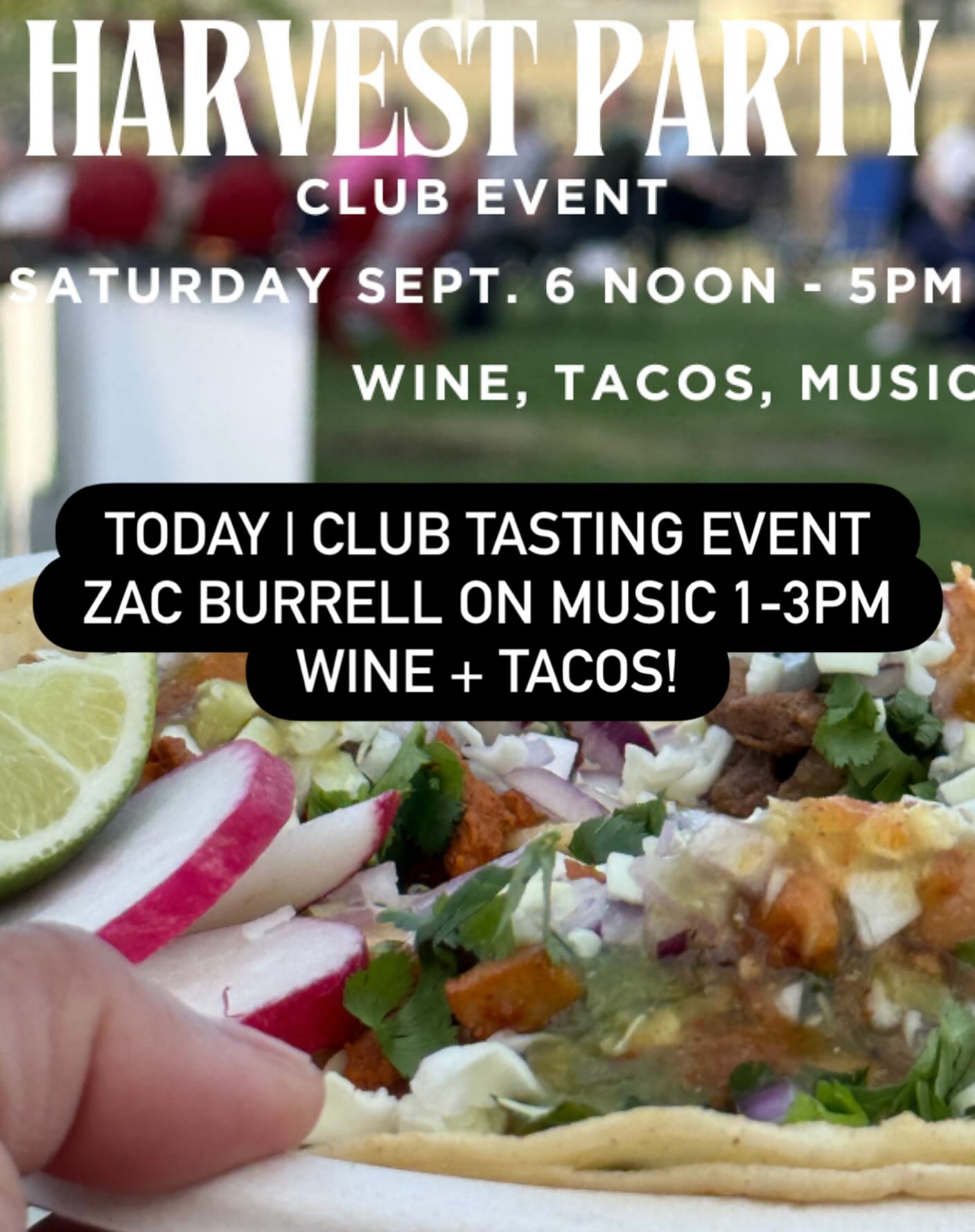 Grab your lawn chairs and join us today for tacos and wine tasting!