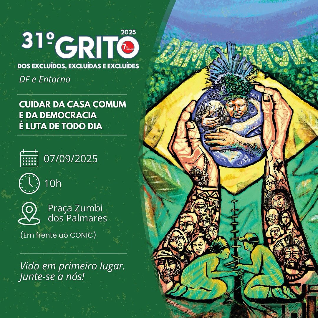 📢✊🏾 No 7 de setembro, a nossa voz ecoa da Praça Zumbi dos Palmares, em frente ao Conic!
O 31º Grito dos Excluídos, Excluídas e Excluídes toma as ruas para afirmar:
Vida em primeiro lugar!
🌱 “Cuidar da Casa Comum e da Democracia é luta de todo dia”.
👉🏾 Venha com seu coletivo, sua família, sua voz e sua força!
⏰ 10h da manhã
📍 Praça Zumbi dos Palmares – Brasília/DF (Em frente ao CONIC)
Junte-se a nós!