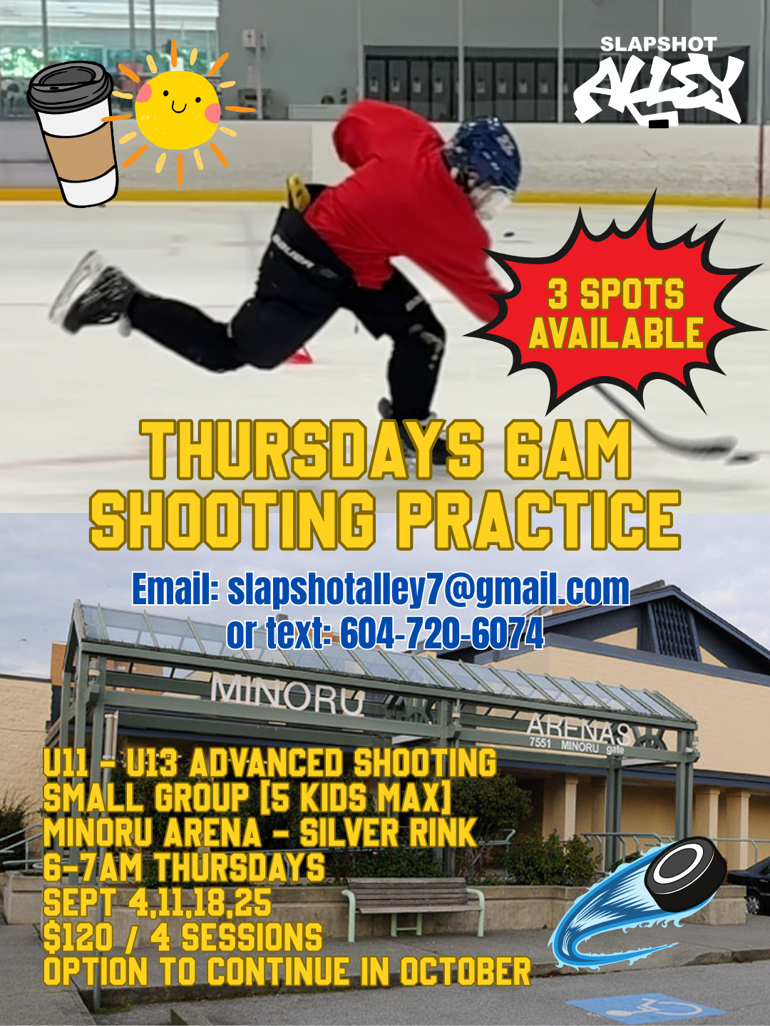 6AM THURSDAY SHOOTING PRACTICE
u11 - u13 Advanced Shooting
Small Group (5 kids Max)
Minoru Arena - Silver Rink
6-7am Thursdays
Sept 4,11,18,25
$120 / 4 sessions
Option to Continue in October
3 Spots available (update 1 spot left)
Email slapshotalley7@gmail.com or text 604-720-6074 for availability
🏒💥
