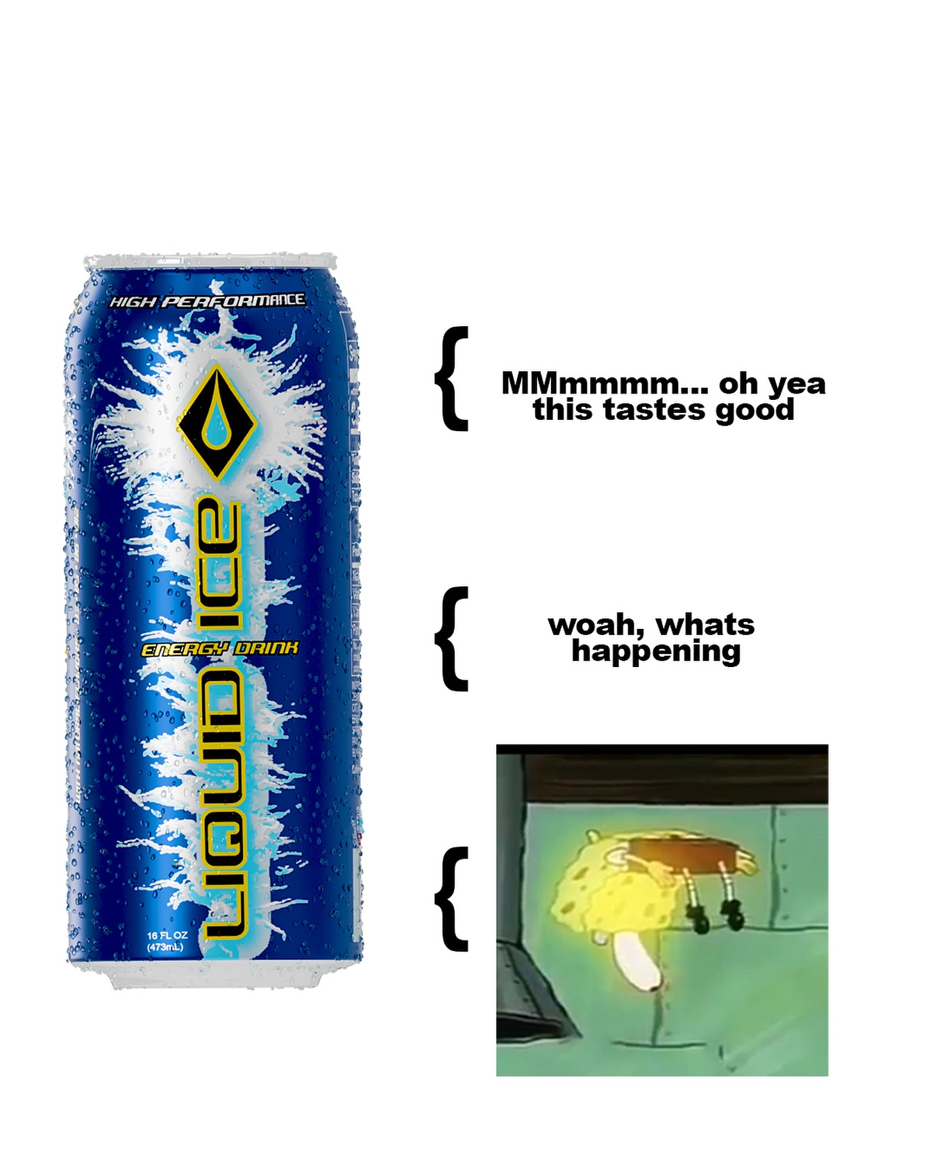 Me: just enjoying the taste 😋
also me 2 seconds later: 🛸💥
#LiquidIce #TooTasty #EnergyDrink #Memes