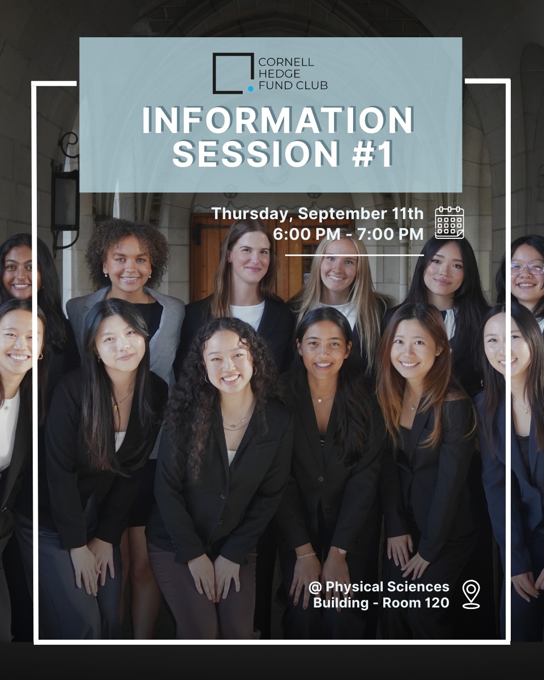 Come join us this Thursday, September 11th, from 6:00–7:00 PM in the Physical Sciences in Room 120 for our first Information Session.
__
Have an opportunity to learn more about what we do at Cornell Hedge Fund, meet our current members, hear insights on the recruitment and interview processes. We look forward to seeing you there!