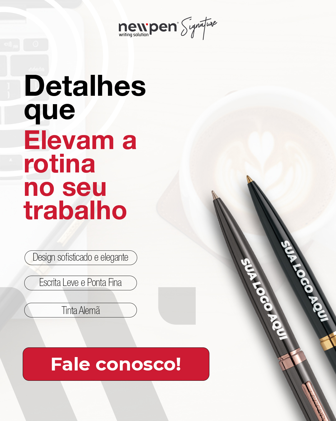Uma caneta à altura fazem toda a diferença no trabalho.
Inspire-se com a Signature.