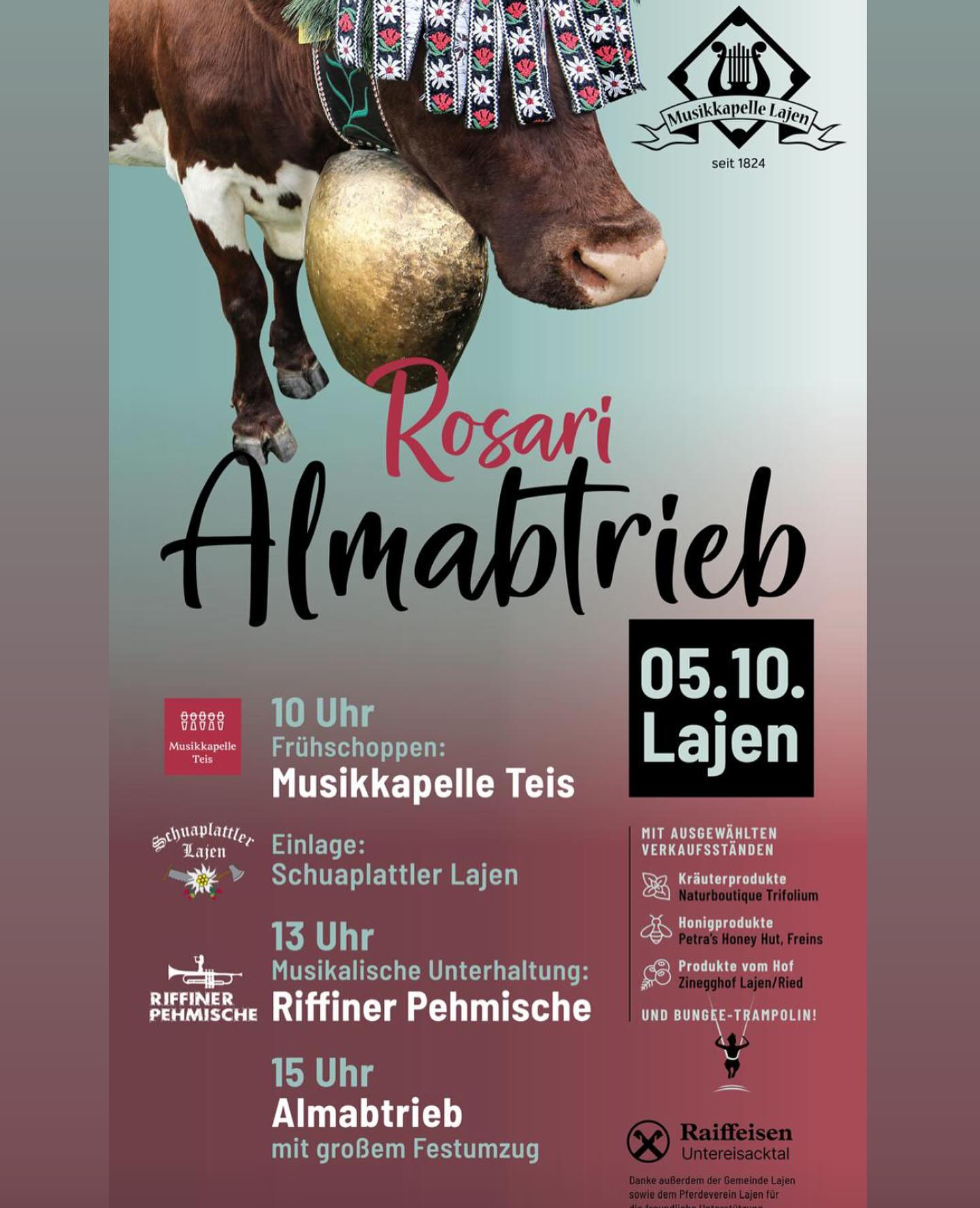 ROSARI - Almabtrieb in Lajen🐮🌼
•
Am 05.10.2025 ist es wieder soweit - wir feiern den traditionellen Almabtrieb in Lajen!🥳
•
Programm:
🎶10:30 Uhr Frühschoppen mit der @mk_teis
🕺Einlage der @schuaplattlerlajen
🎺13:00 Uhr Musikalische Unterhaltung mit der @riffinerpehmische
🐮15:00 Uhr Großer Festumzug und Almabtrieb
•
👉🏻Mit dabei: ausgewählte Verkaufsstände mit regionalen Köstlichkeiten!
•
Kommt vorbei und erlebt Tradition, Musik und gute Stimmung in Lajen!🎶🍻🐮